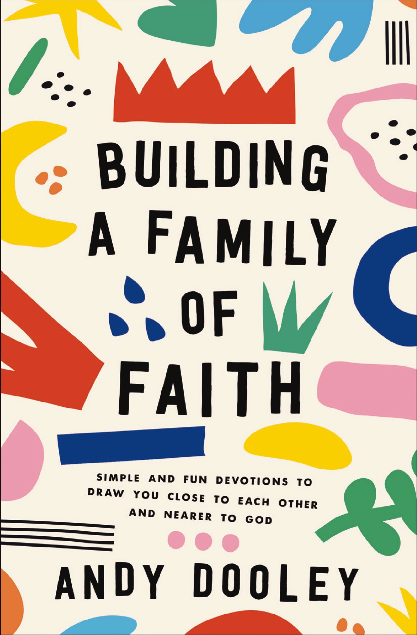 Building a Family of Faith, Paperback, Andy Dooley