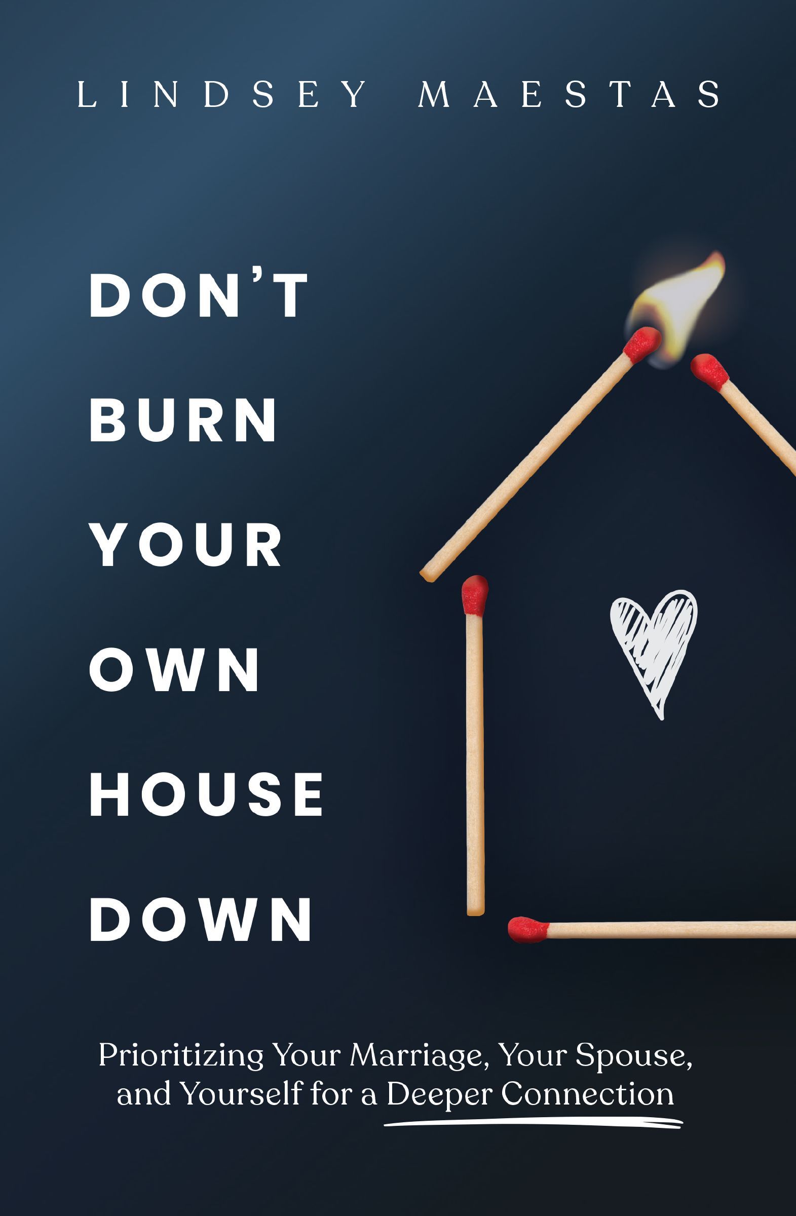 Book Cover of 'Don't Burn Your Own House Down'