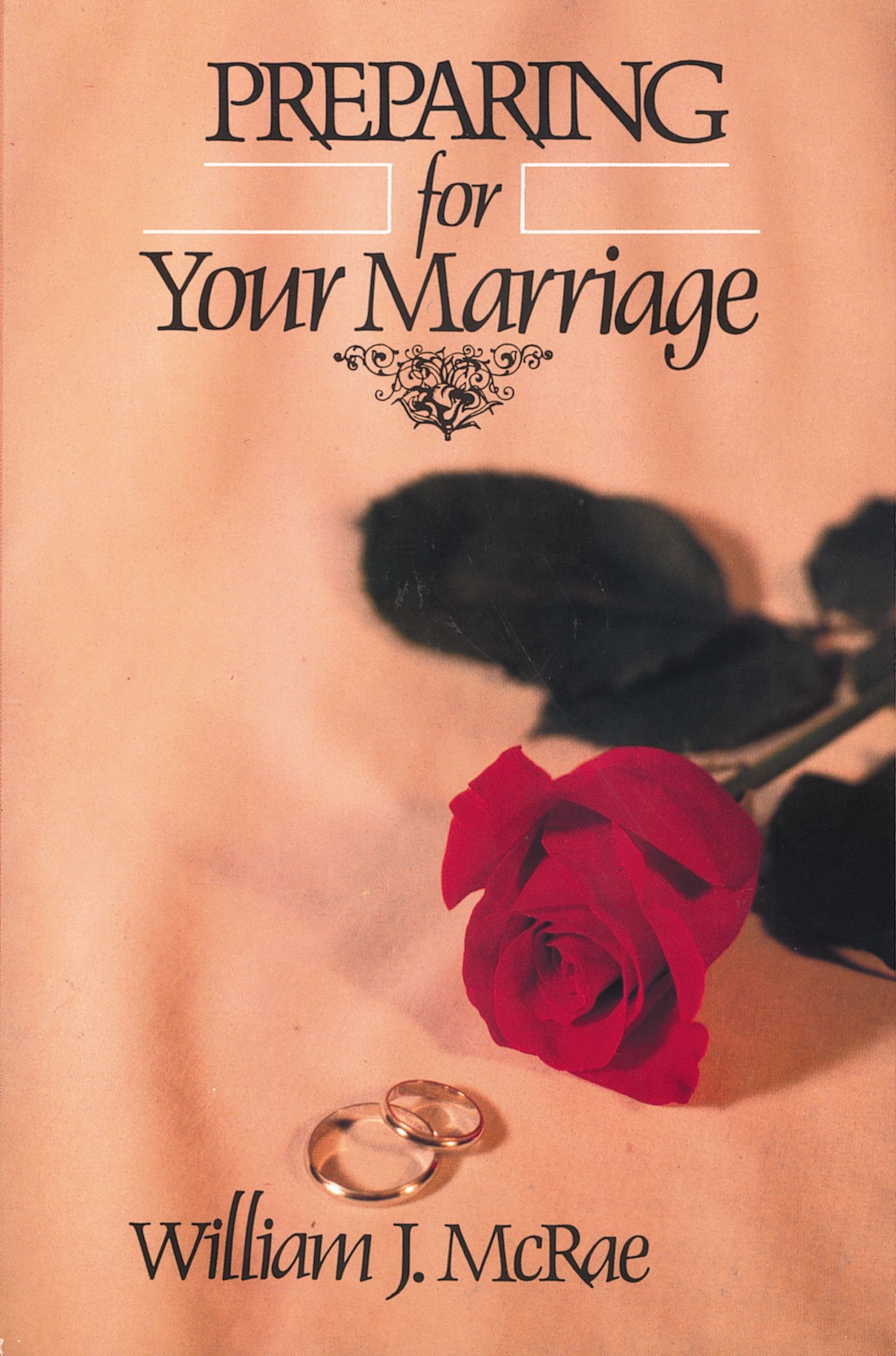 Preparing for Your Marriage, Paperback, William McRae