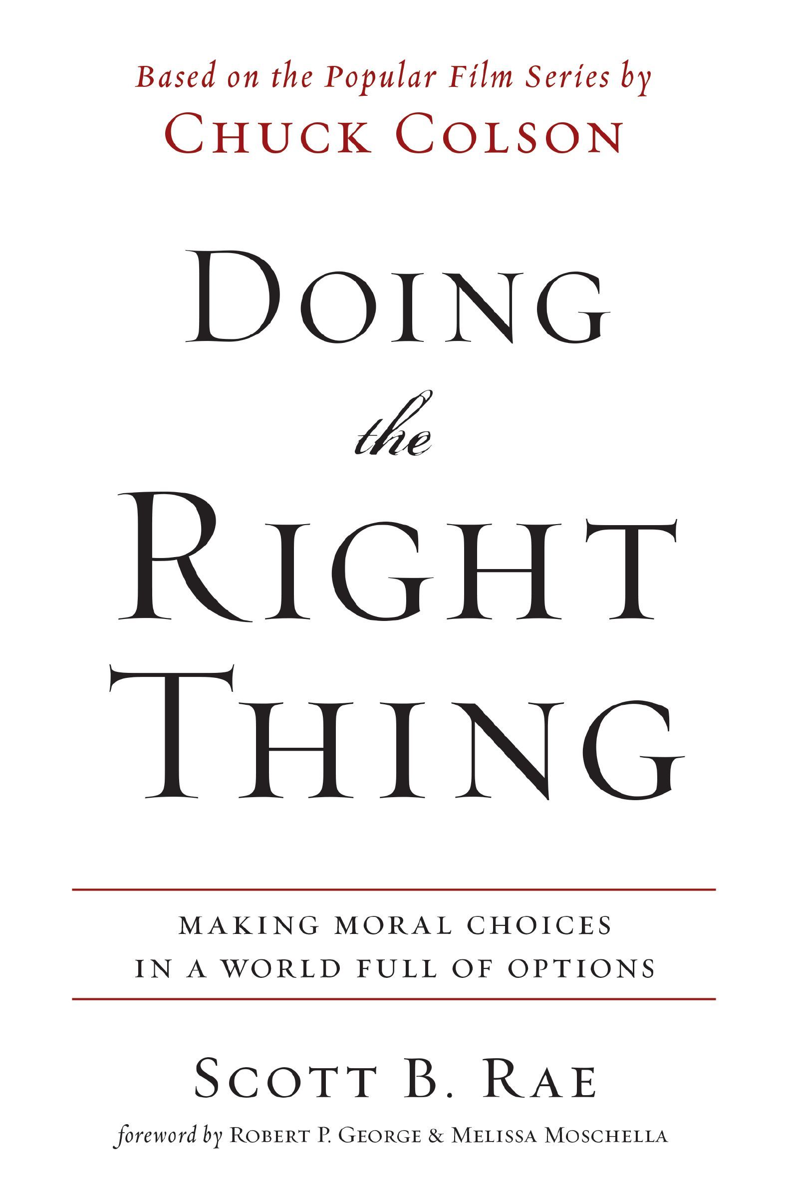 Doing the Right Thing: Making Moral Choices in a World Full of Options, Paperback, Scott Rae