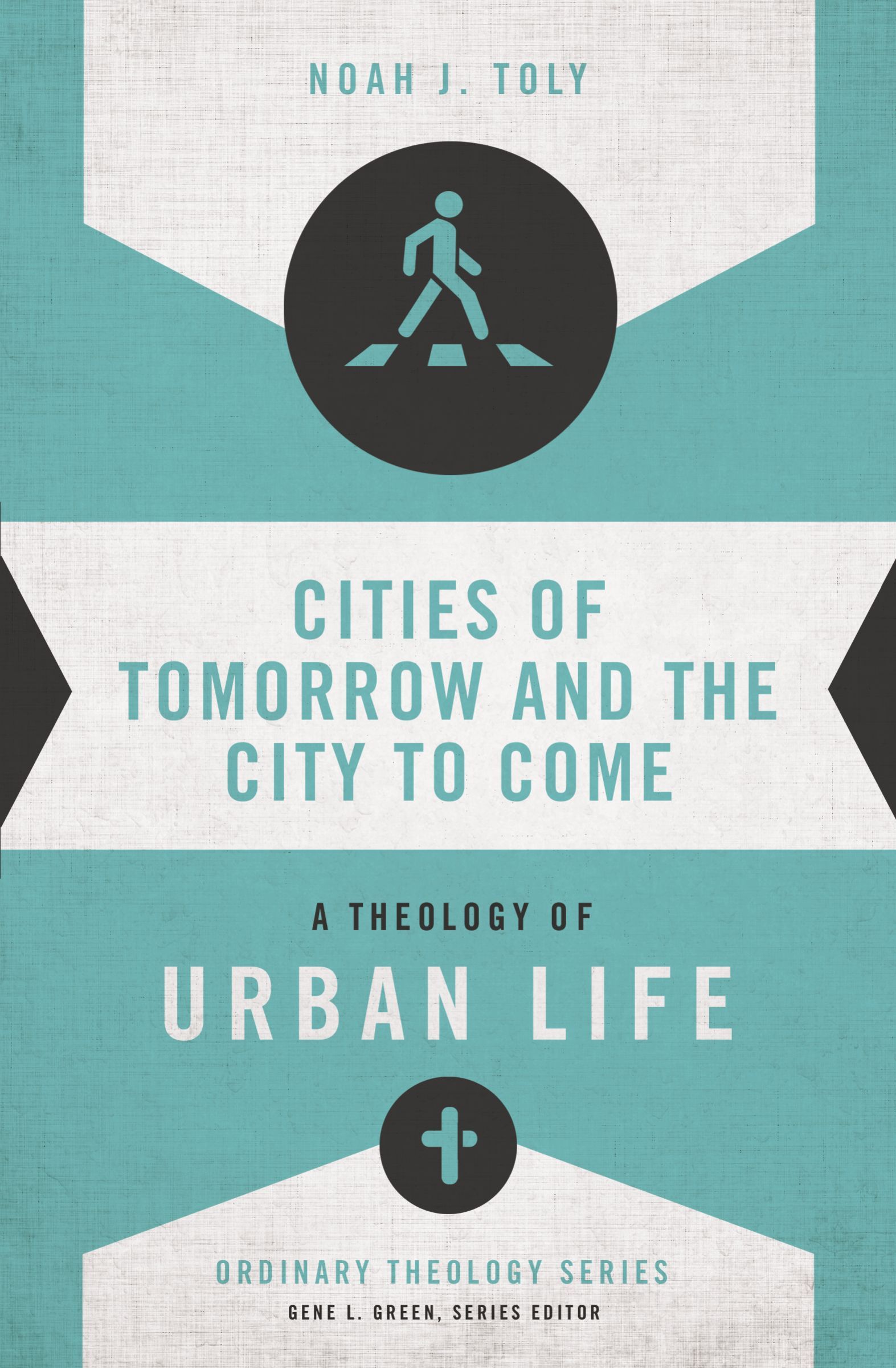 Cities Of Tomorrow And The City To Come, Paperback, Noah J. Toly