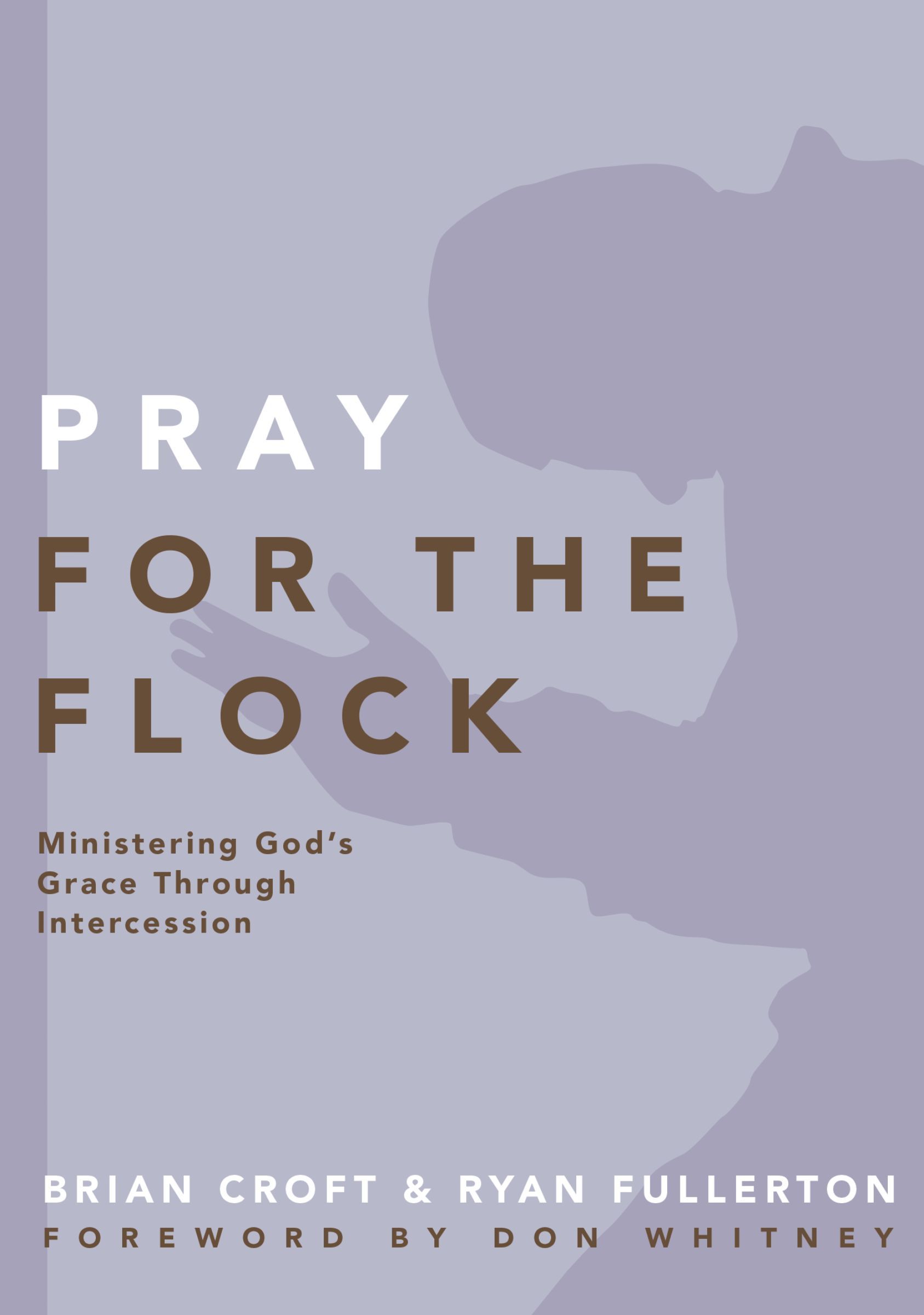 Pray for the Flock, Paperback, Brian Croft and Ryan Fullerton