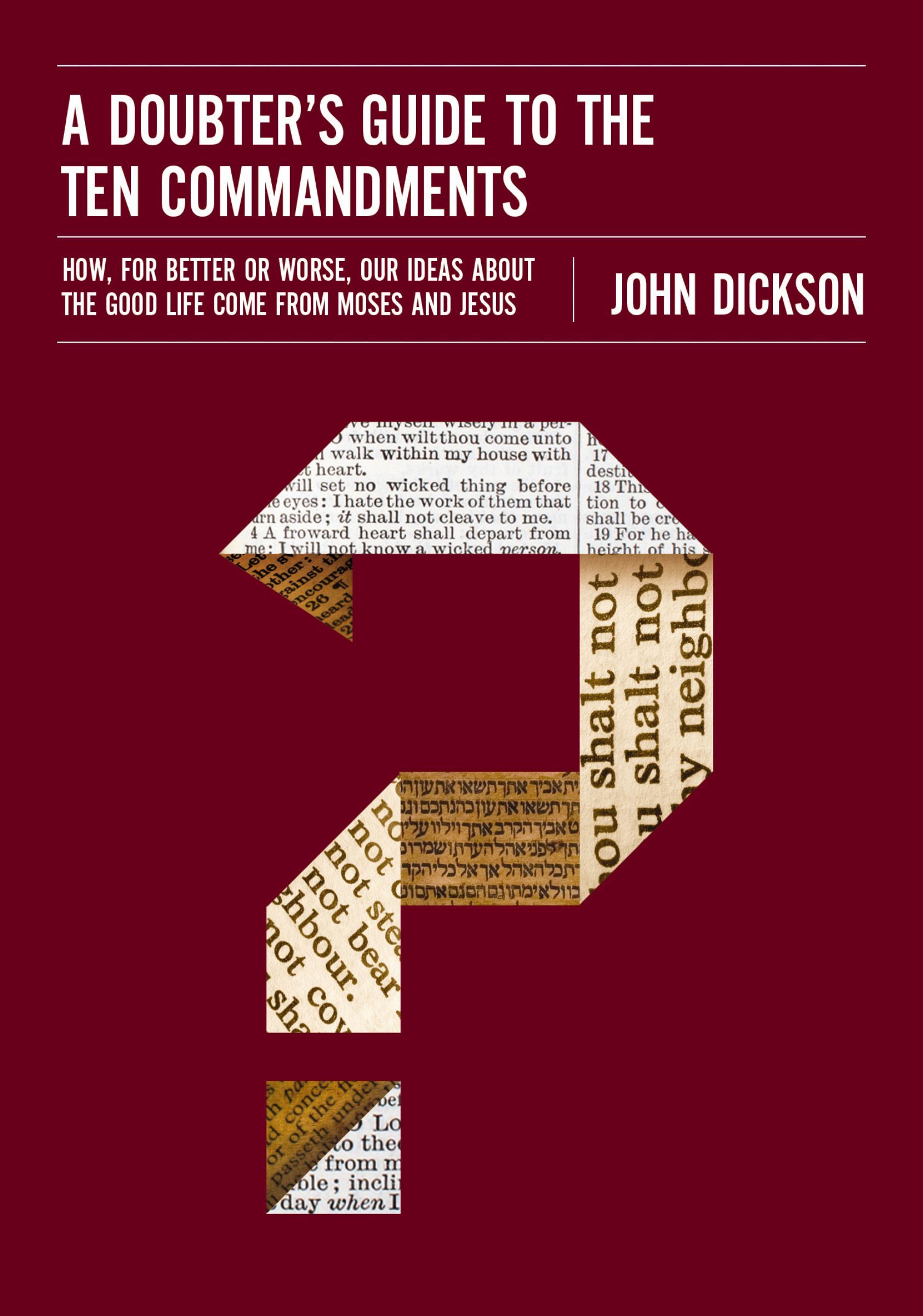 Doubter's Guide to the Ten Commandments, Paperback, John Dickson