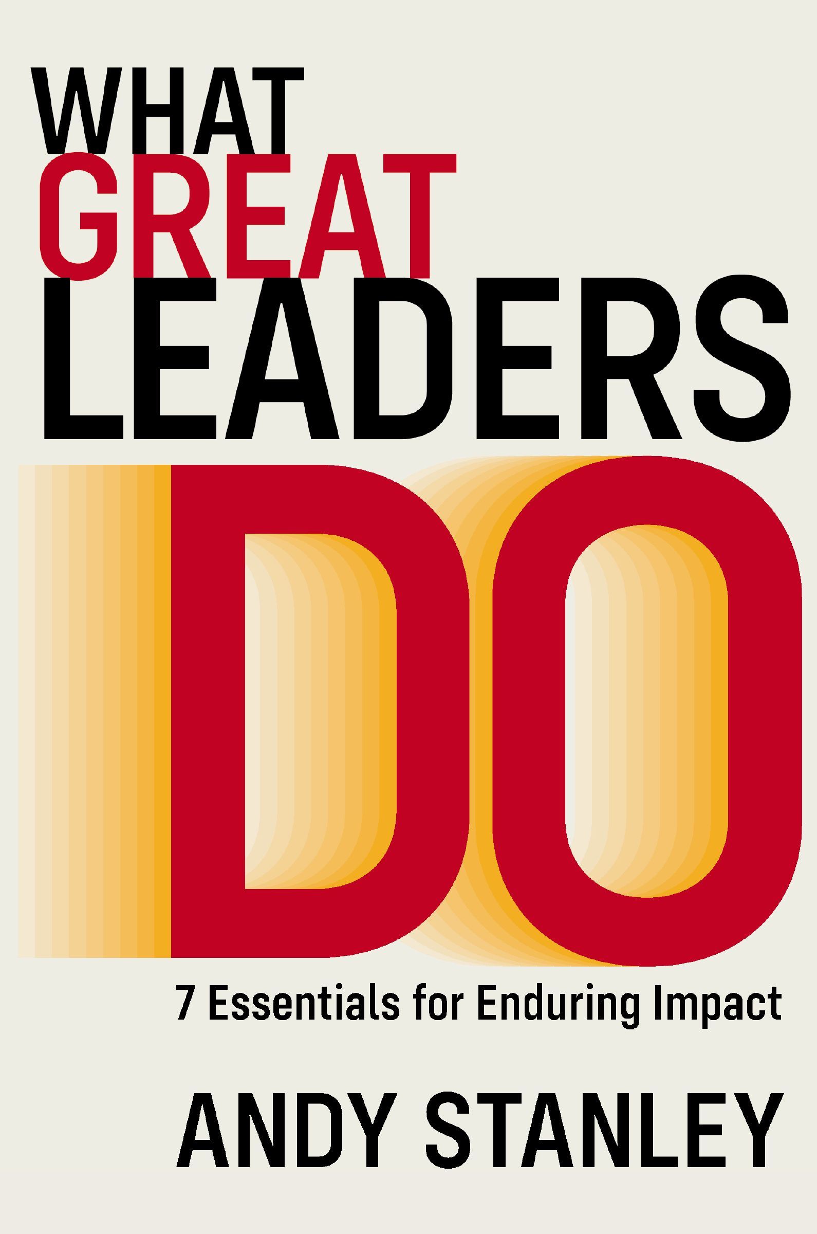 Book - What Great Leaders Do - 7 Essentials for Enduring Impact