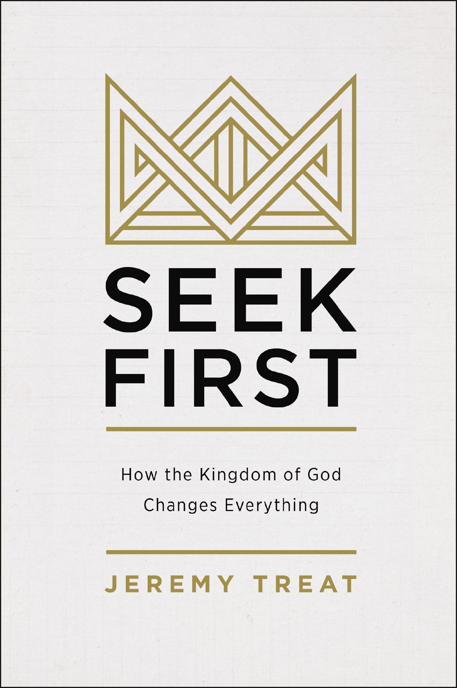 Seek First: How the Kingdom of God Changes Everything - Image 3