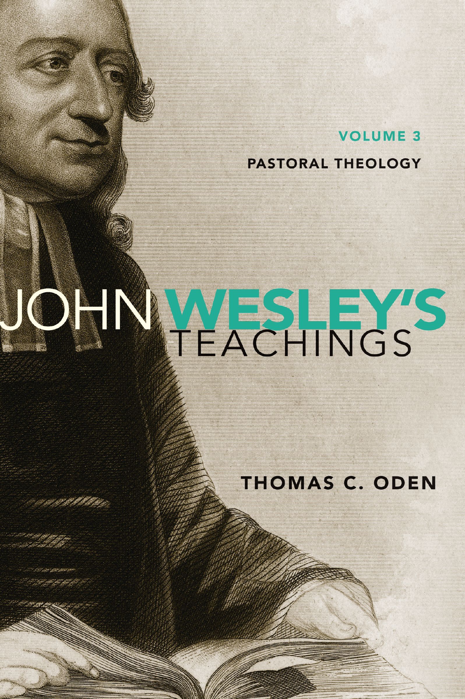 John Wesley's Teachings, Volume 3, Paperback, Thomas Oden