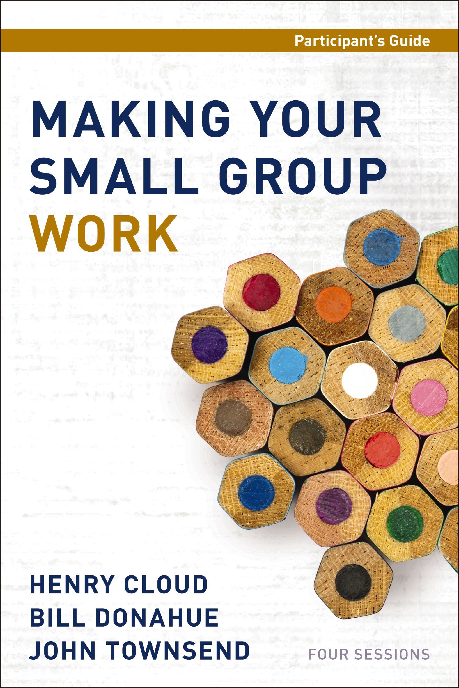 Making Your Small Group Work Participant's Guide, Paperback, Henry Cloud, Bill Donahue and John Townsend