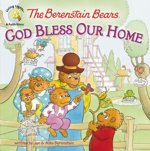 The Berenstain Bears: God Bless Our Home