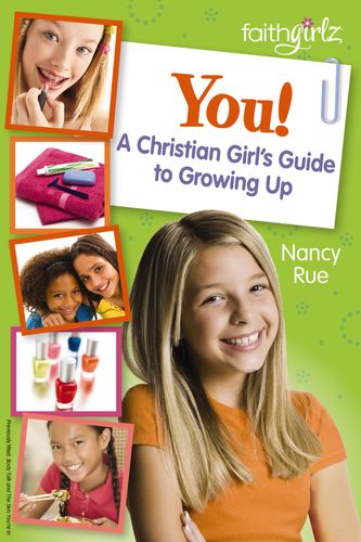 You! A Christian Girl’s Guide to Growing Up