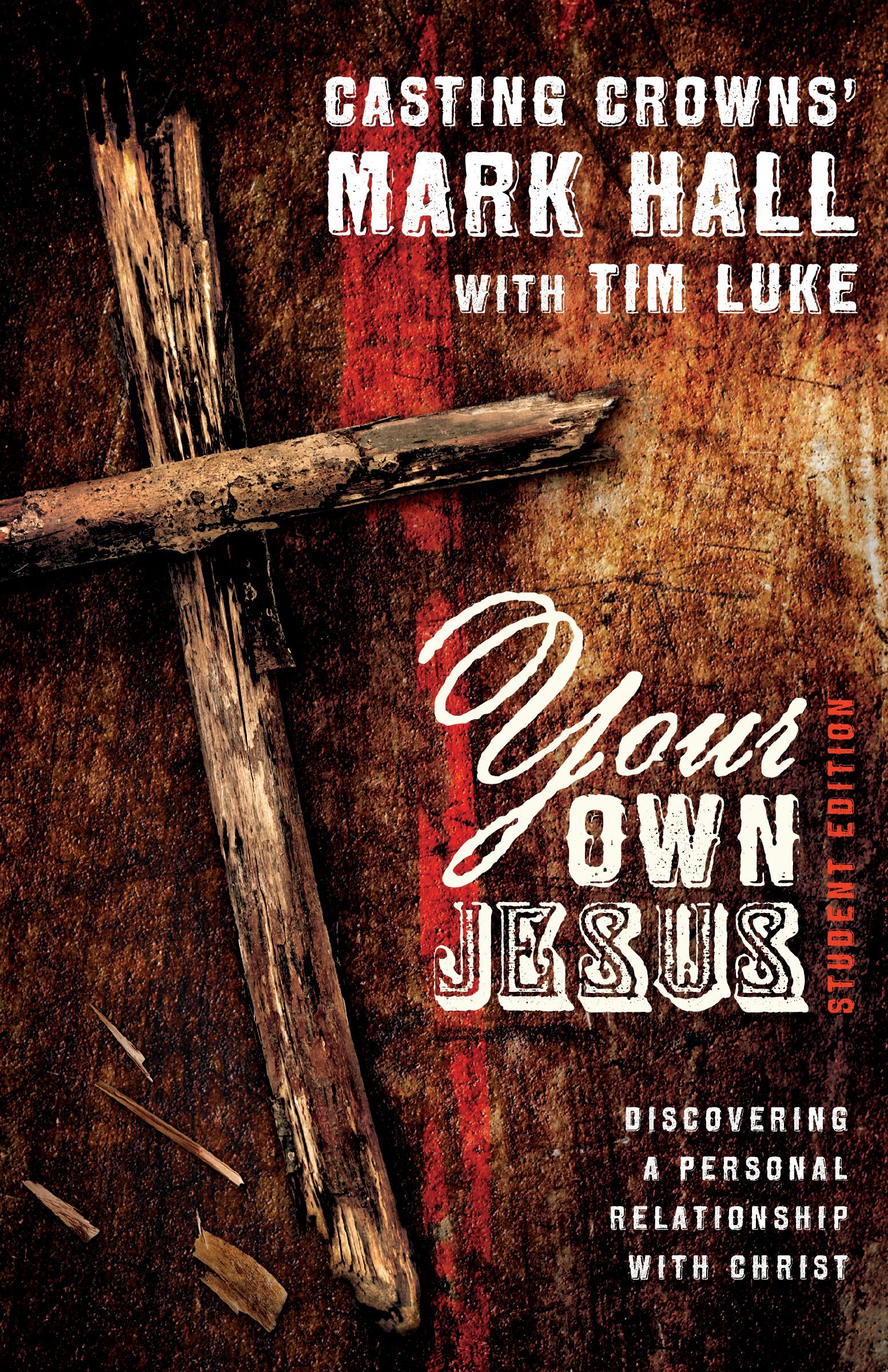 Your Own Jesus Student Edition, Paperback, Mark Hall and Tim Luke