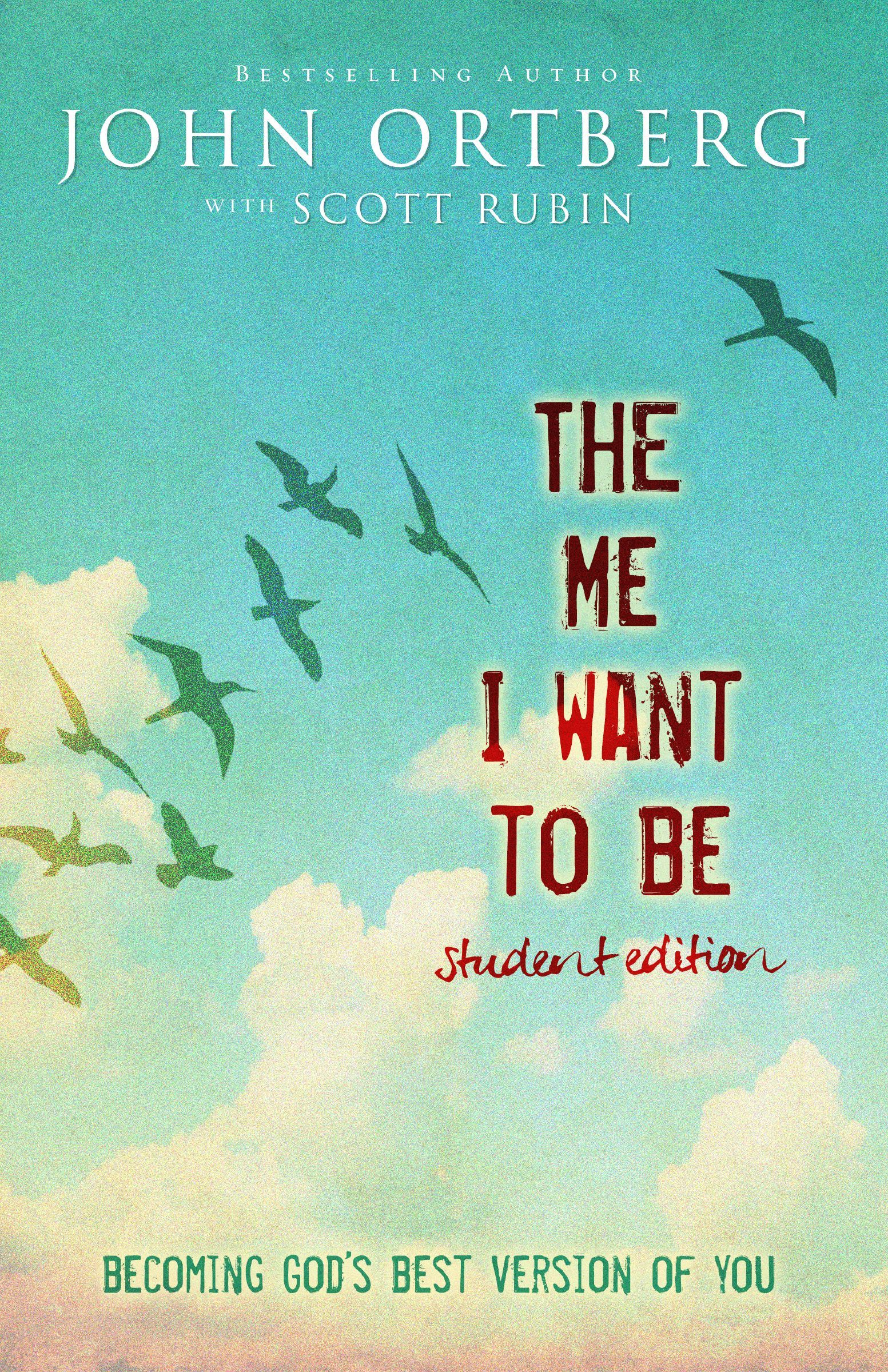 The Me I Want To Be Student Edition, Paperback, John Ortberg