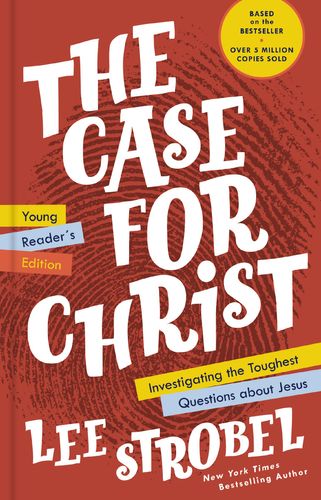 The Case for Christ Young Reader’s Edition