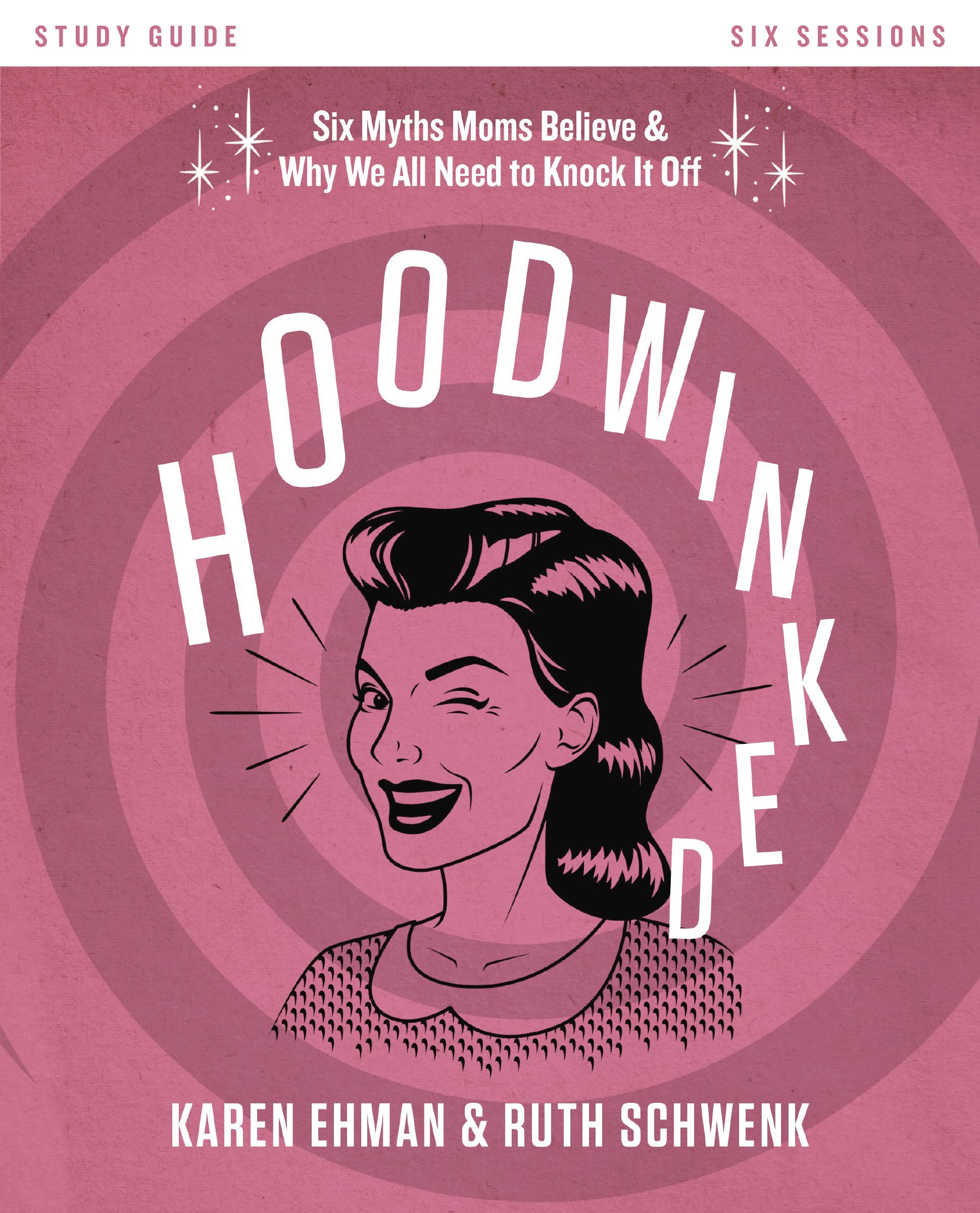 Hoodwinked Bible Study Guide