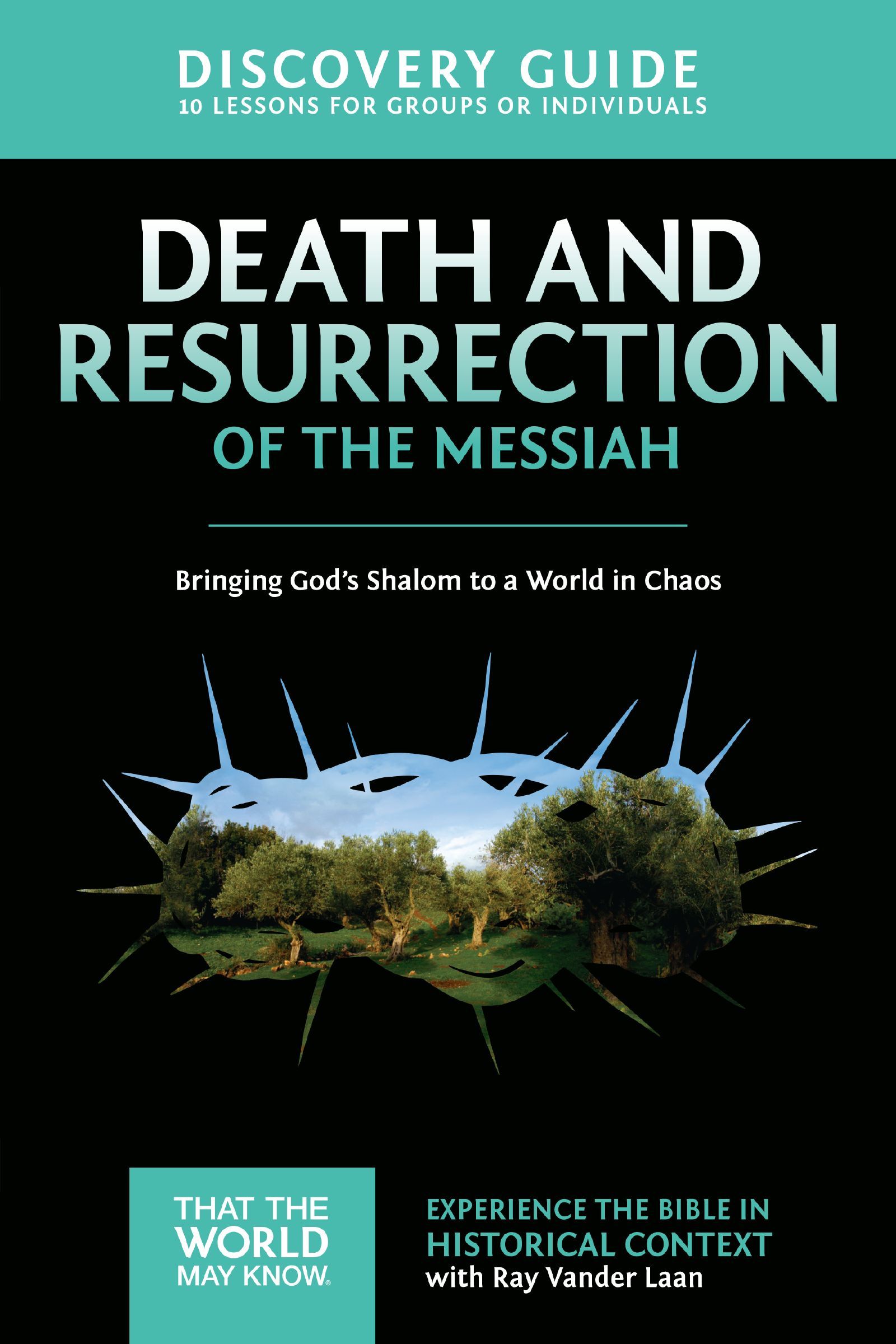 Death and Resurrection of the Messiah Discovery Guide, Paperback, Ray VanderLaan