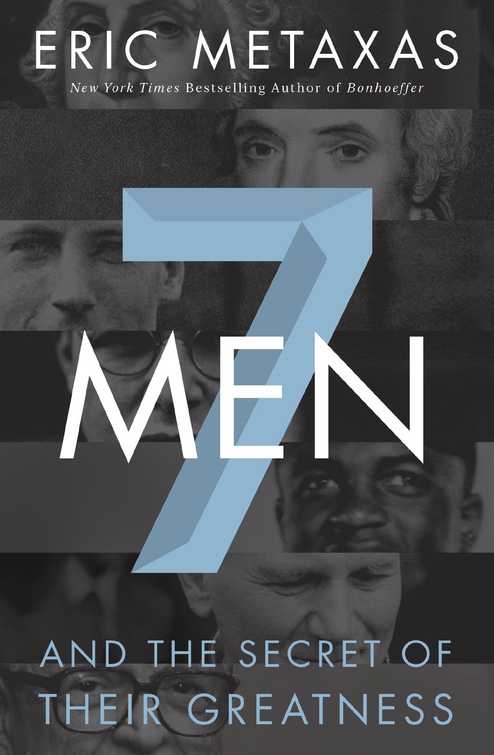Seven Men: And the Secret of Their Greatness, Paperback, Eric Metaxas