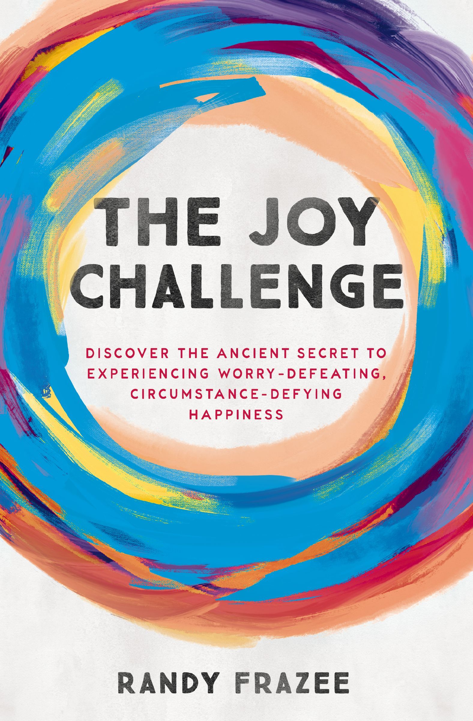 Joy Challenge, Paperback, Randy Frazee