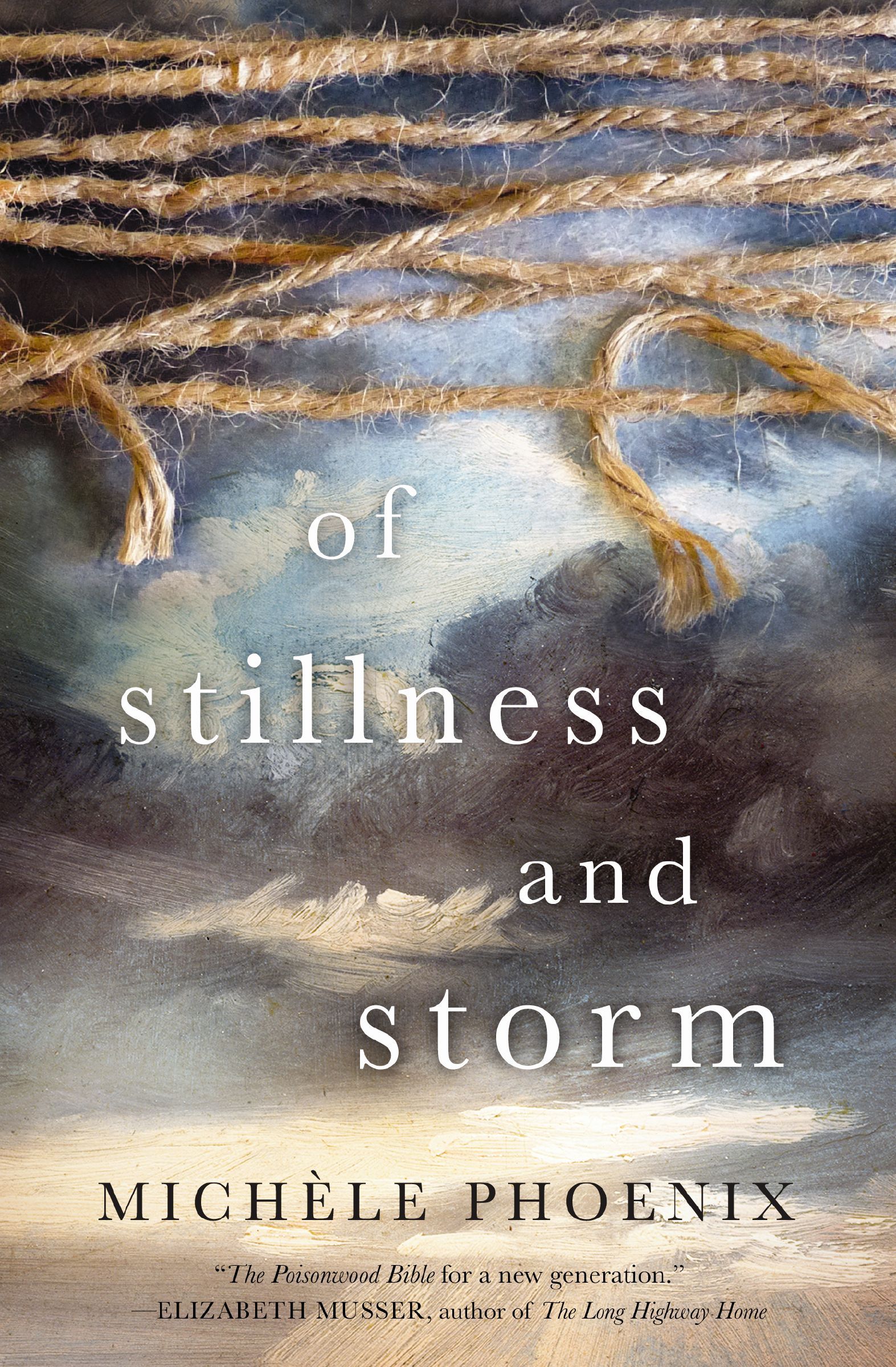 Of Stillness and Storm, Paperback, Michele Phoenix