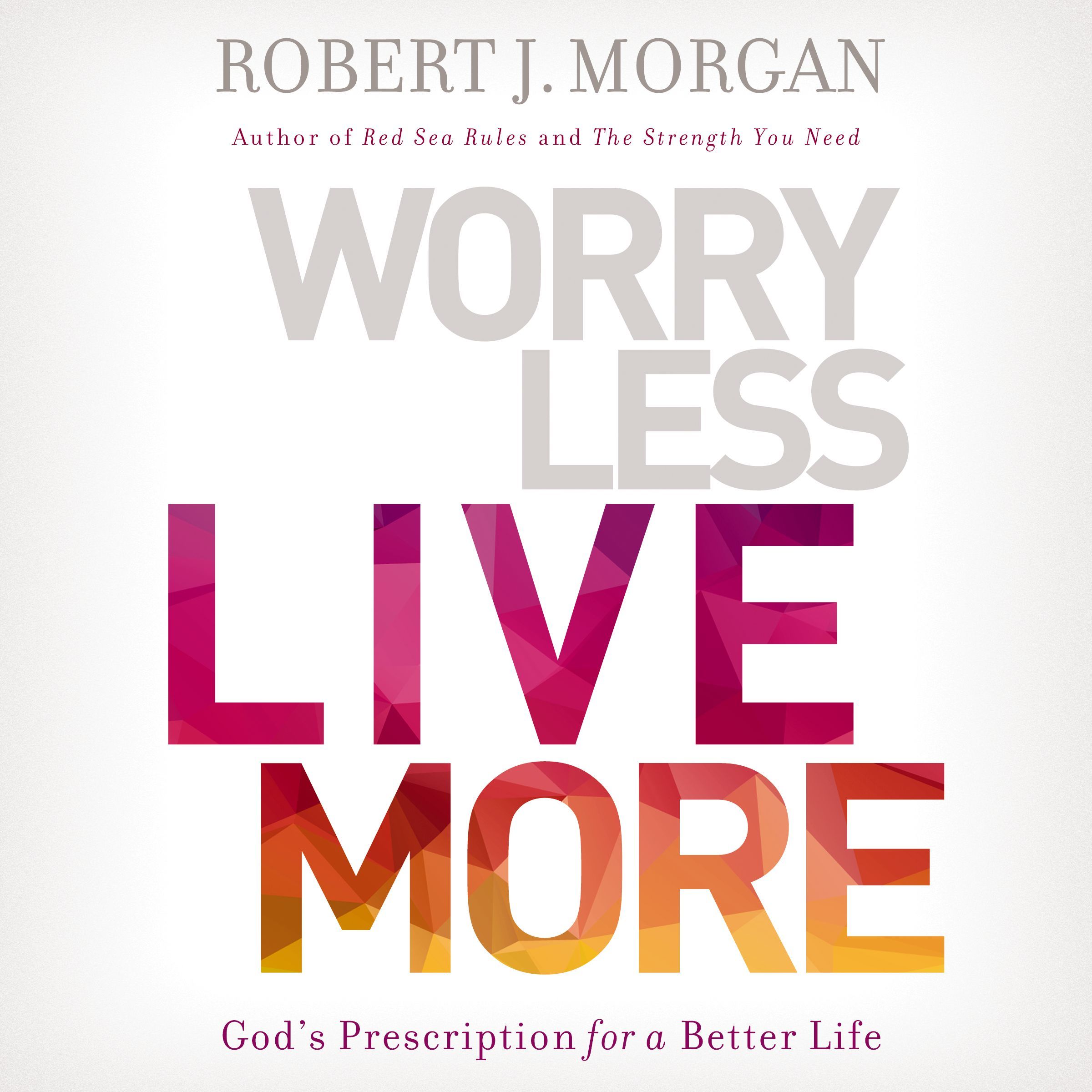 Worry Less, Live More