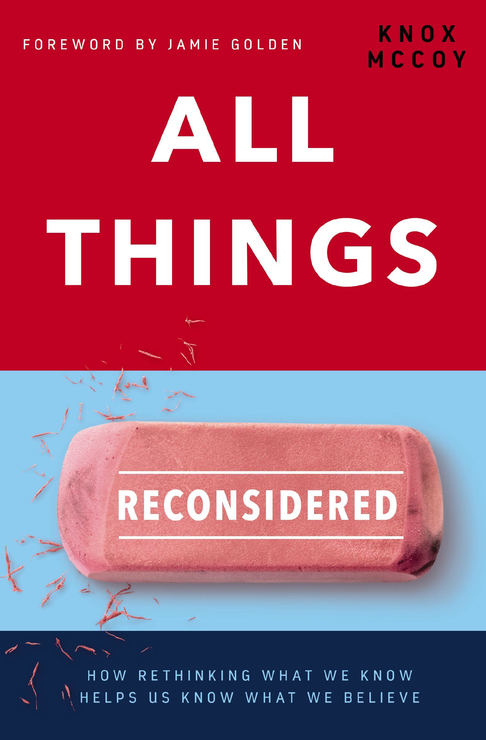 All Things Reconsidered : How Rethinking What We Know Helps Us Know What We Believe Knox Mccoy - Image 6