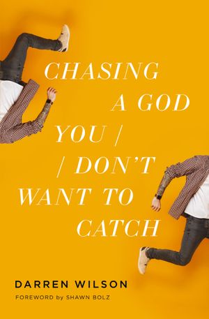 Chasing a God You Don’t Want to Catch