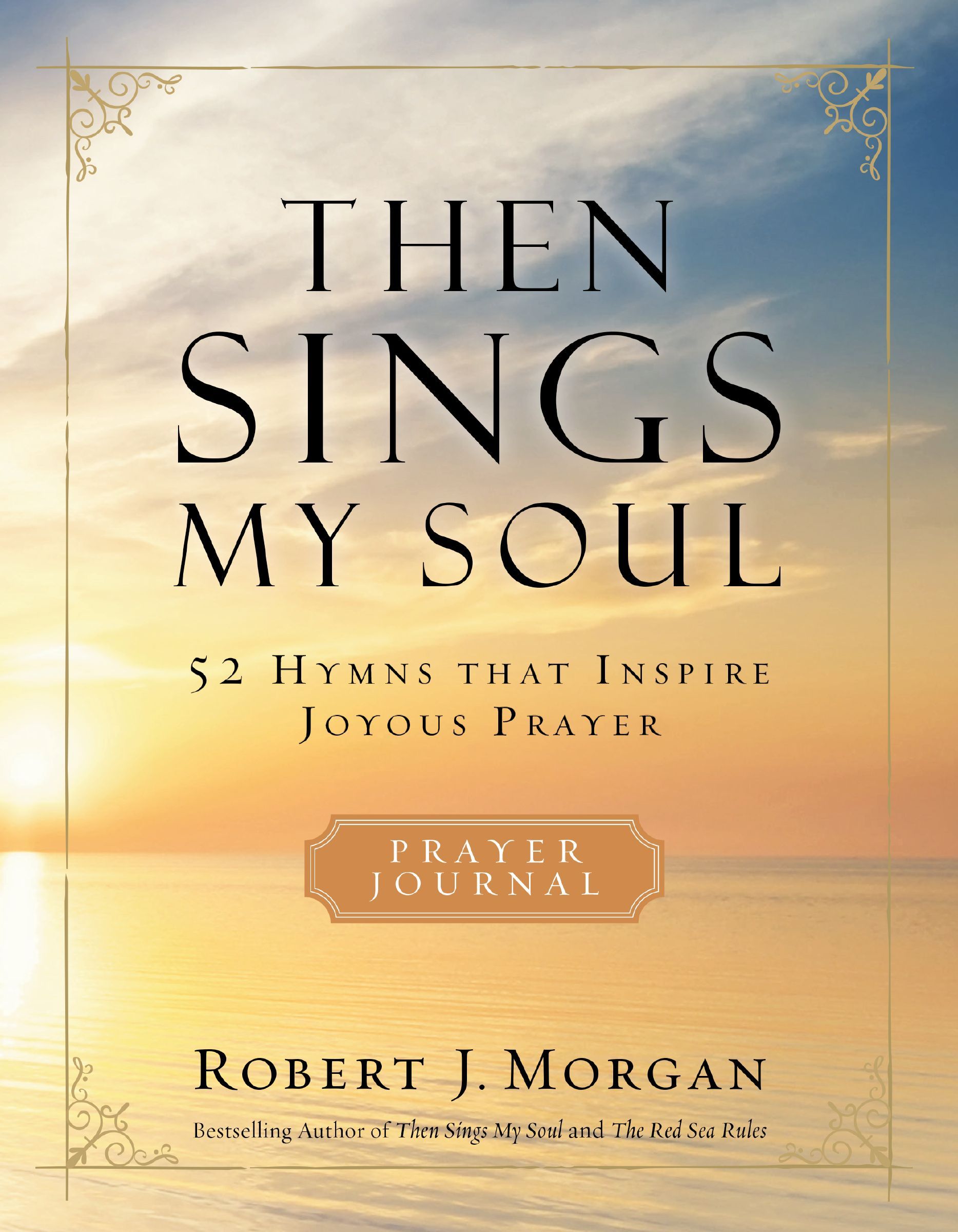 Then Sings My Soul, Paperback, Robert J Morgan