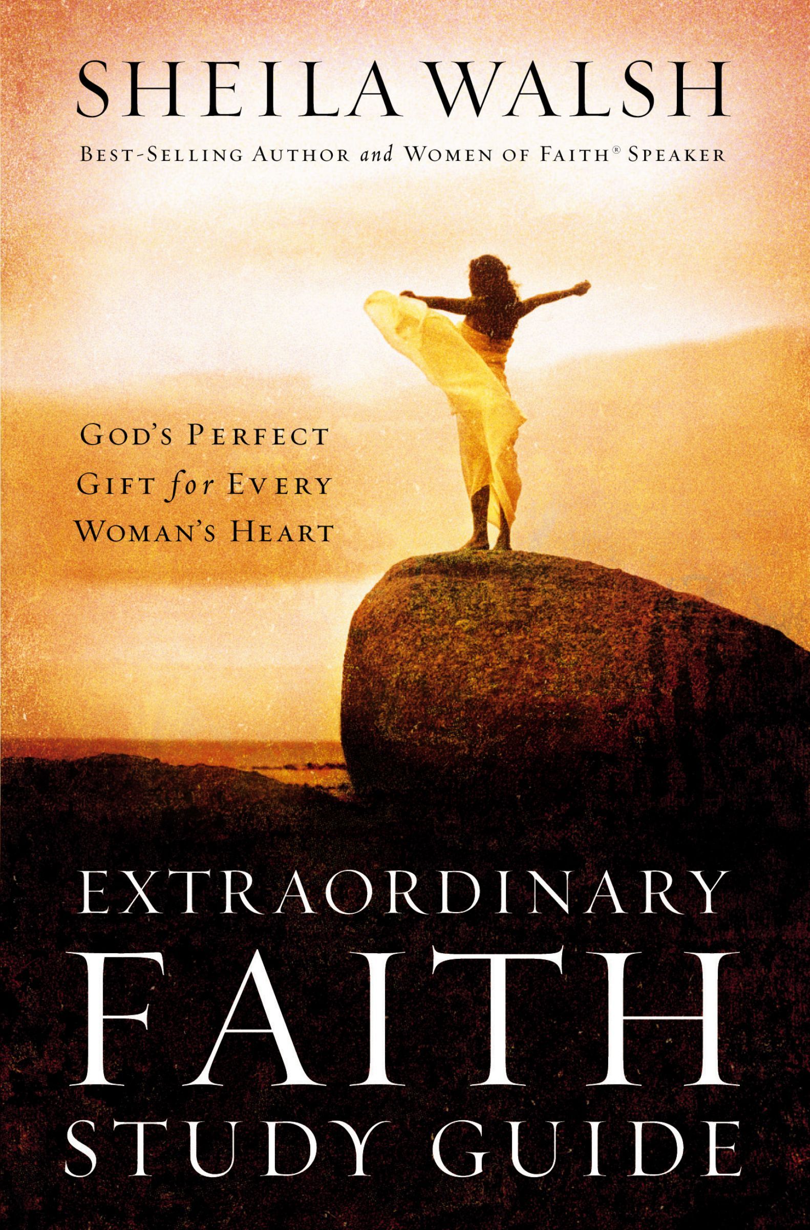 Extraordinary Faith Study Guide, Paperback, Sheila Walsh