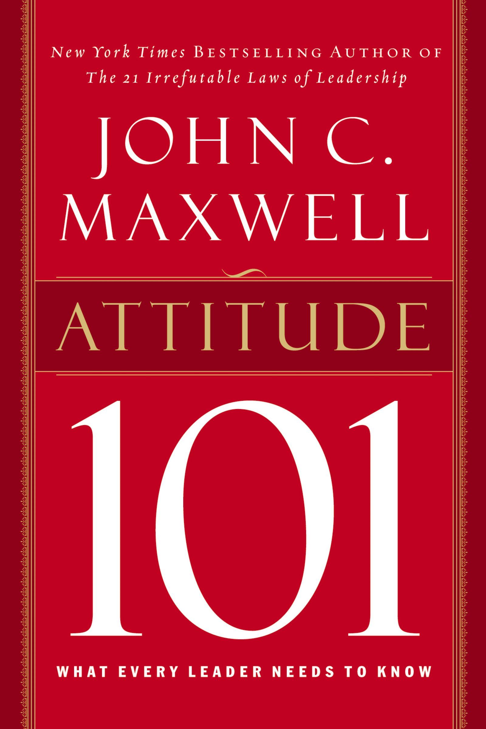 Book - Attitude 101 - What Every Leader Needs to Know