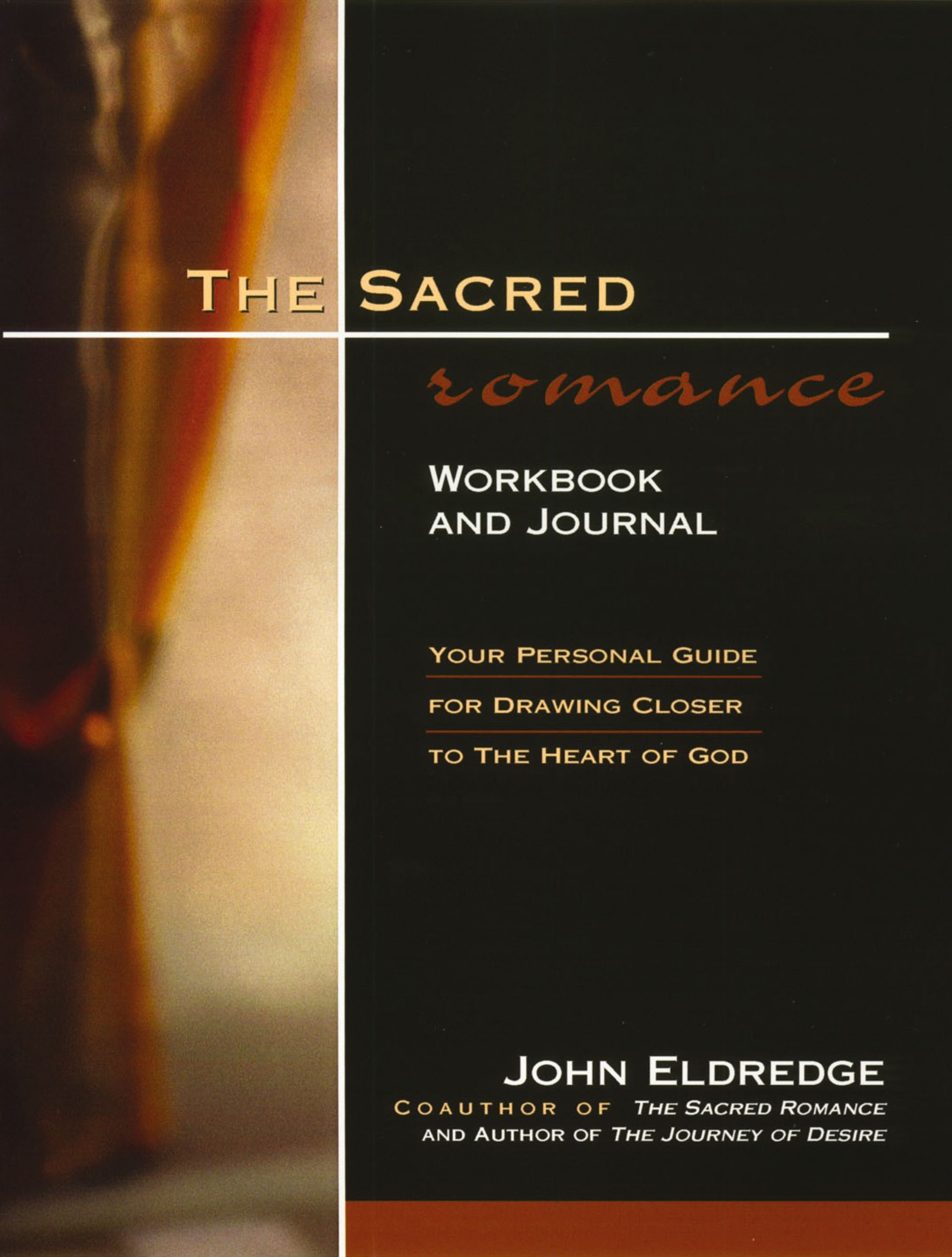 The Sacred Romance Workbook And Journal, Paperback, John Eldredge