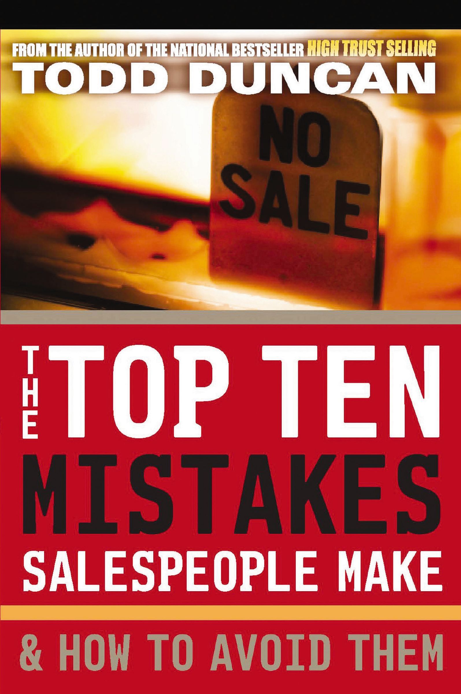 The Top Ten Mistakes Salespeople Make How To Avoid Them, Paperback, Todd Duncan