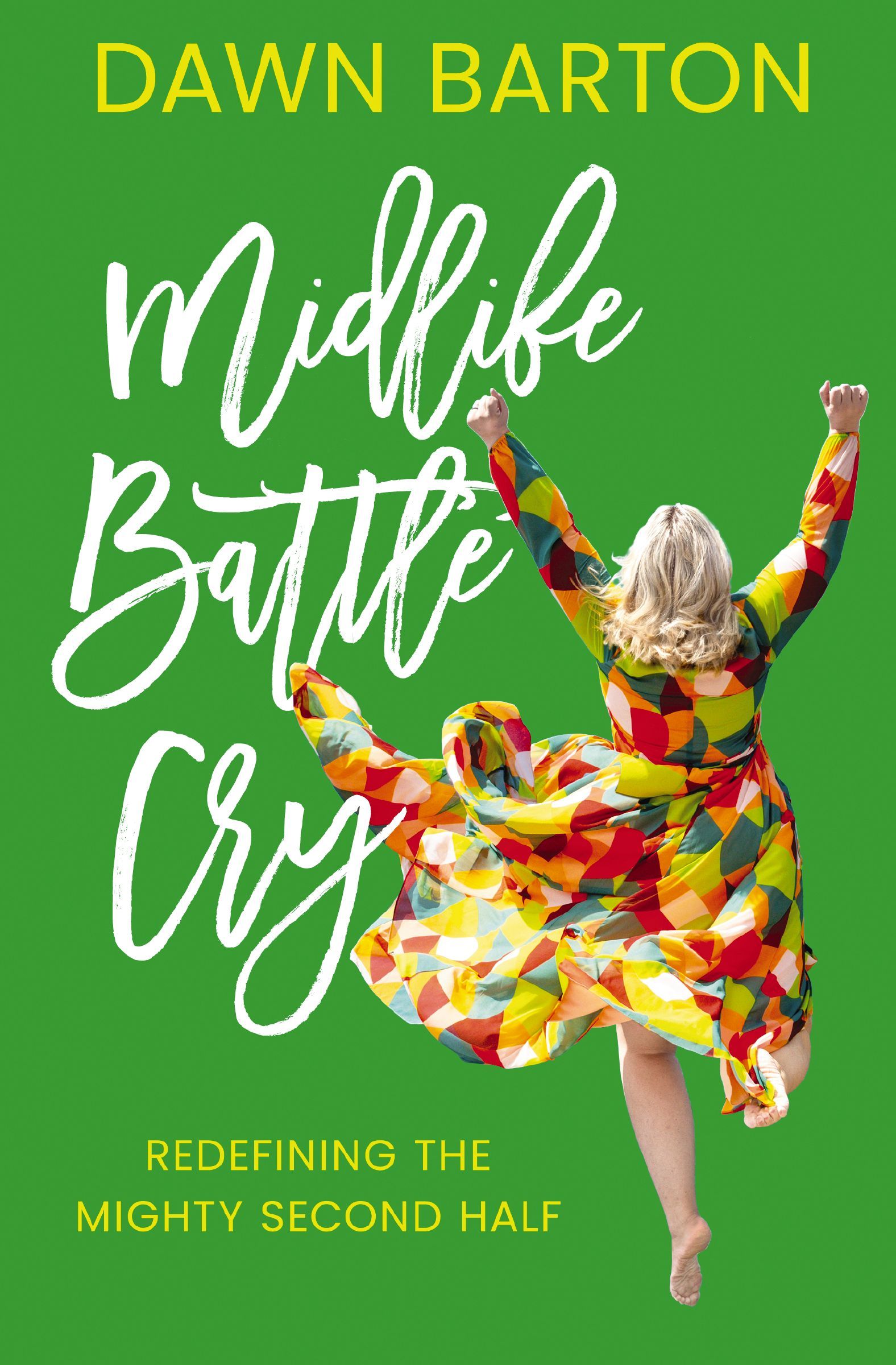 Midlife Battle Cry, Paperback, Dawn Barton