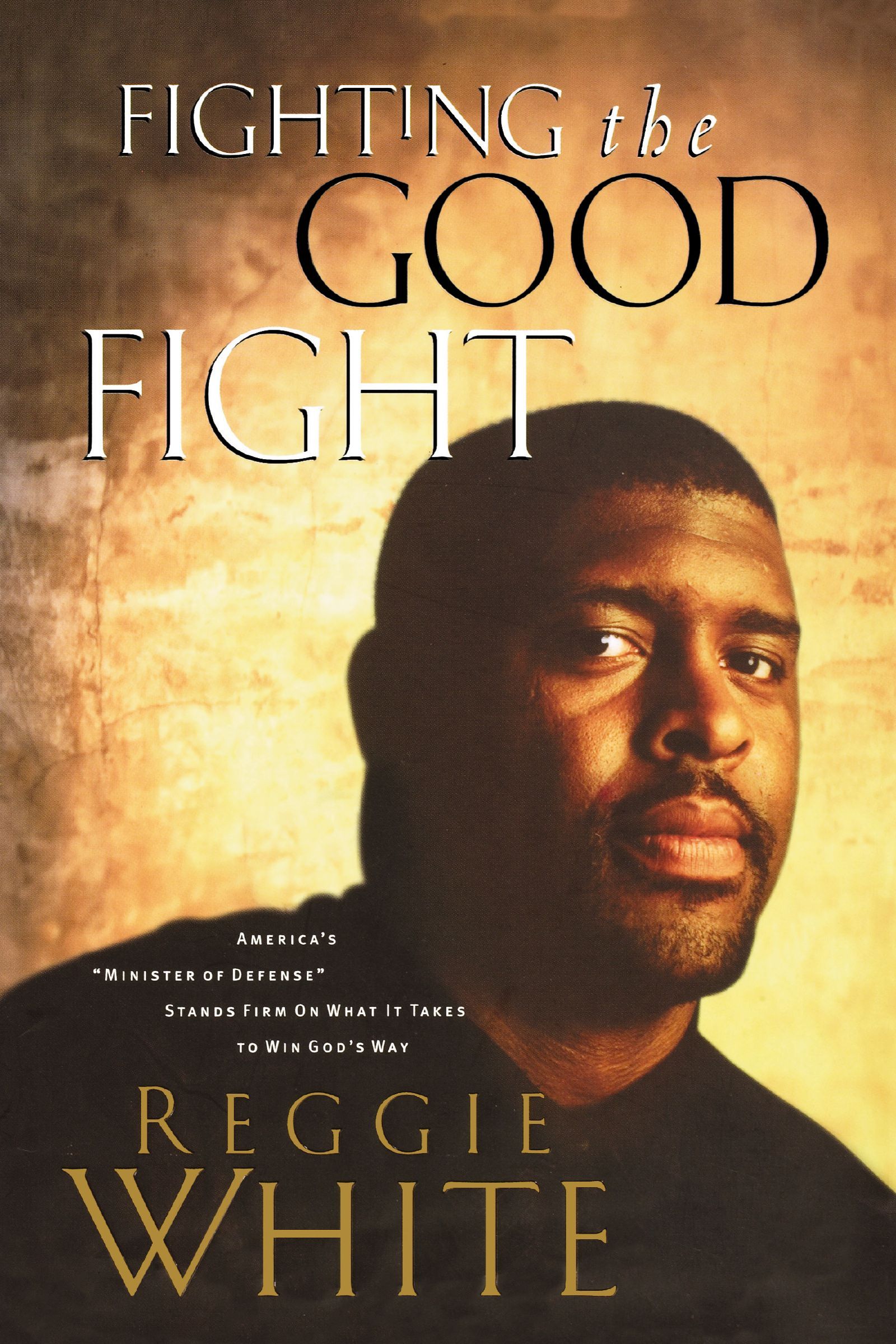 Fighting the Good Fight, Paperback, Reggie White