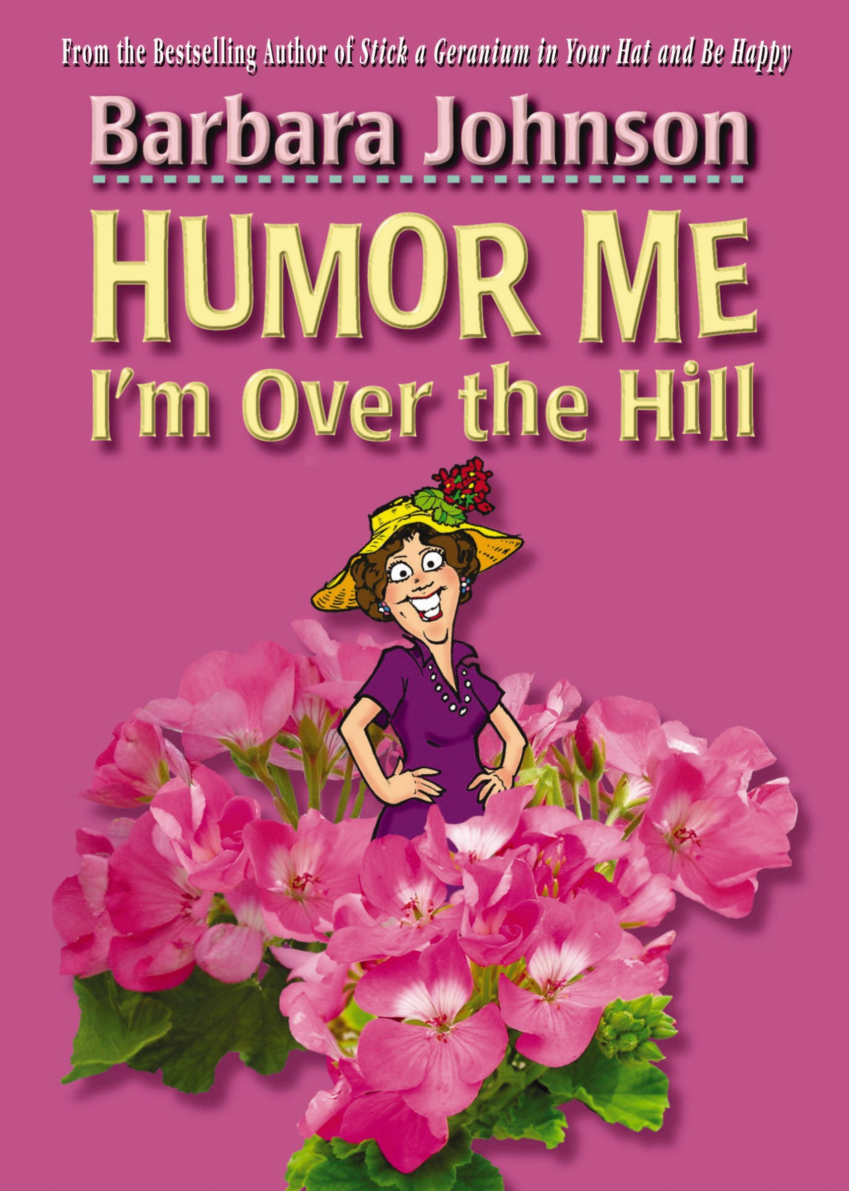 Humor Me, I'm Over the Hill, Paperback, Barbara Johnson