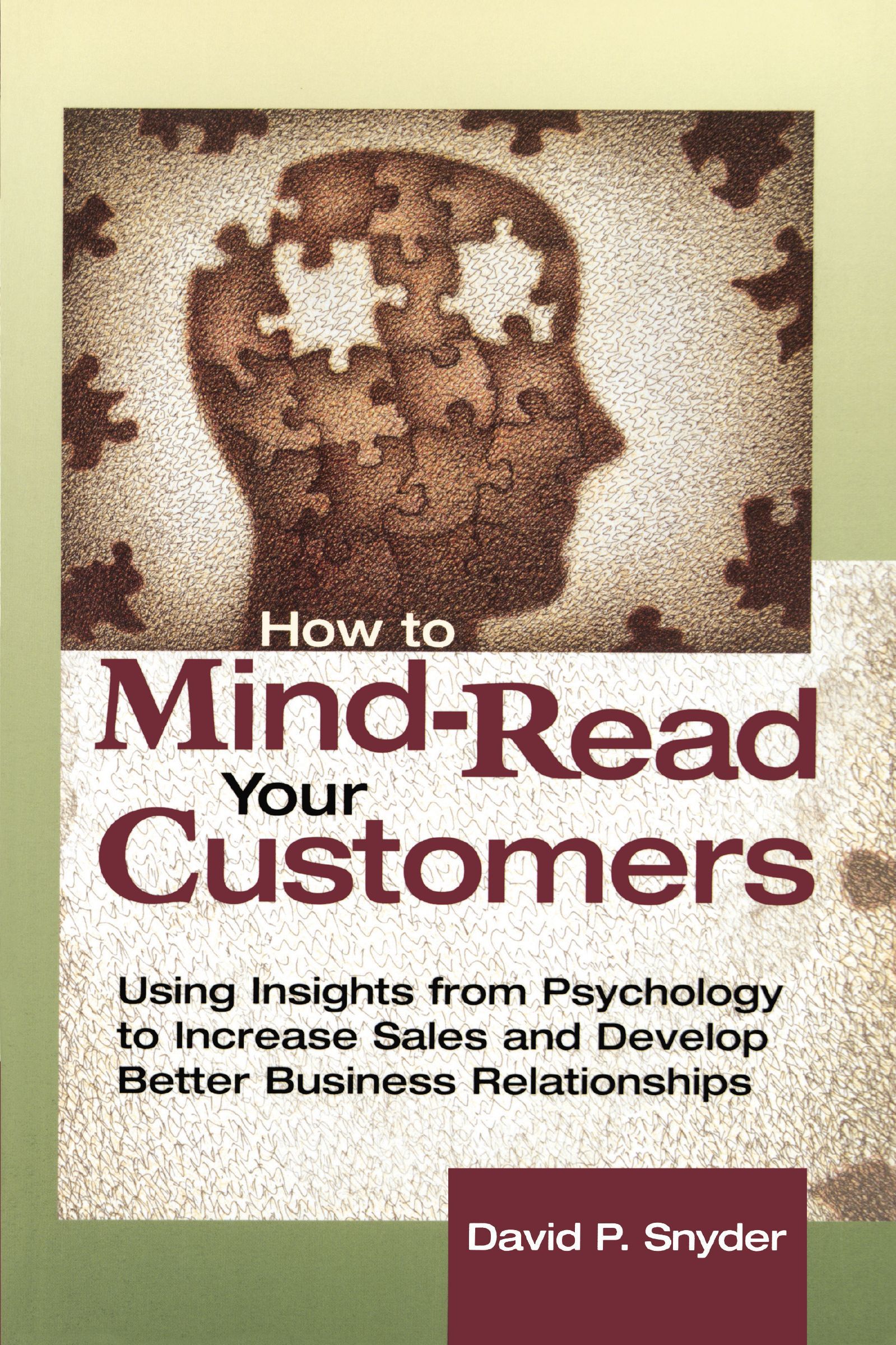 How to Mind-Read Your Customers: Using Insights from Psychology to Increase Sales and Develop Better Business Relationships - Image 4