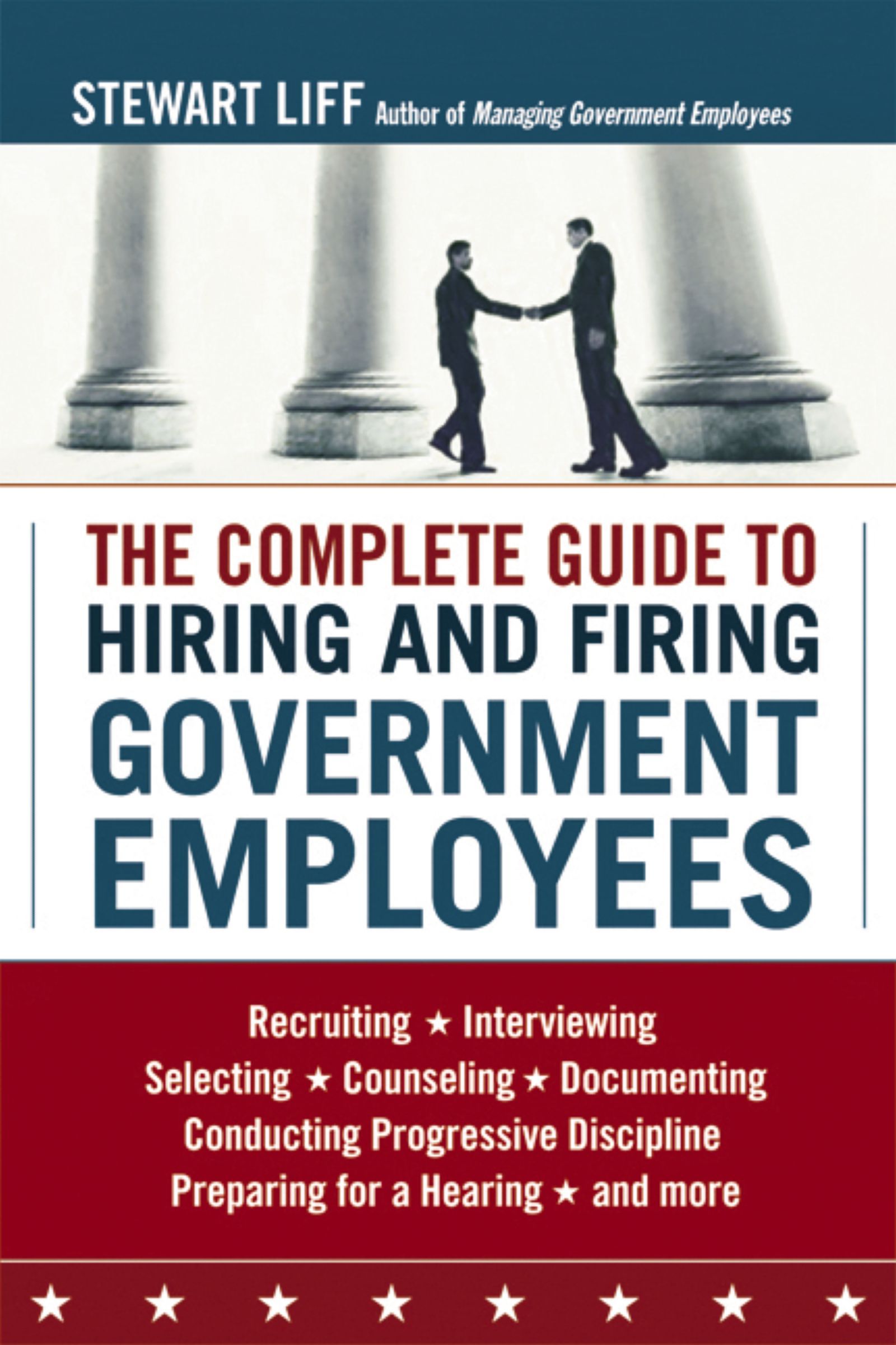 The Complete Guide to Hiring and Firing Government Employees
