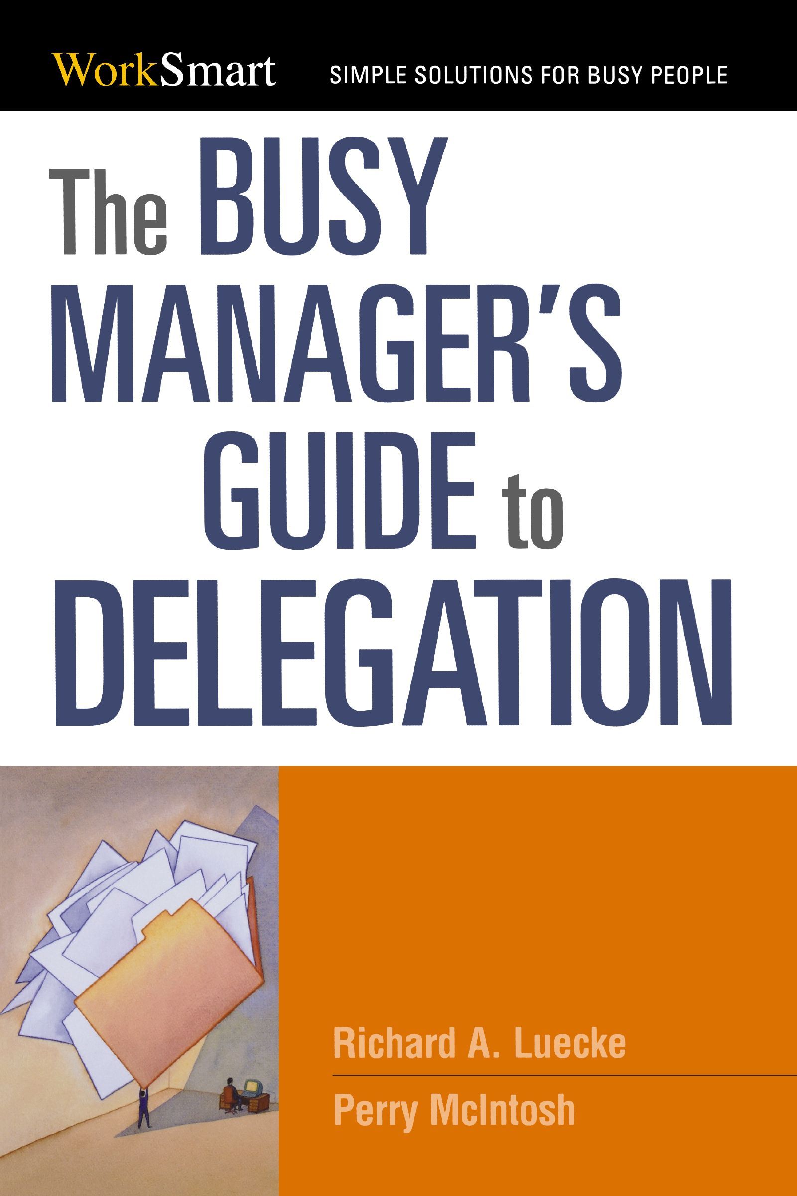 Busy Manager's Guide to Delegation, Paperback, Richard A. Luecke and Perry McIntosh