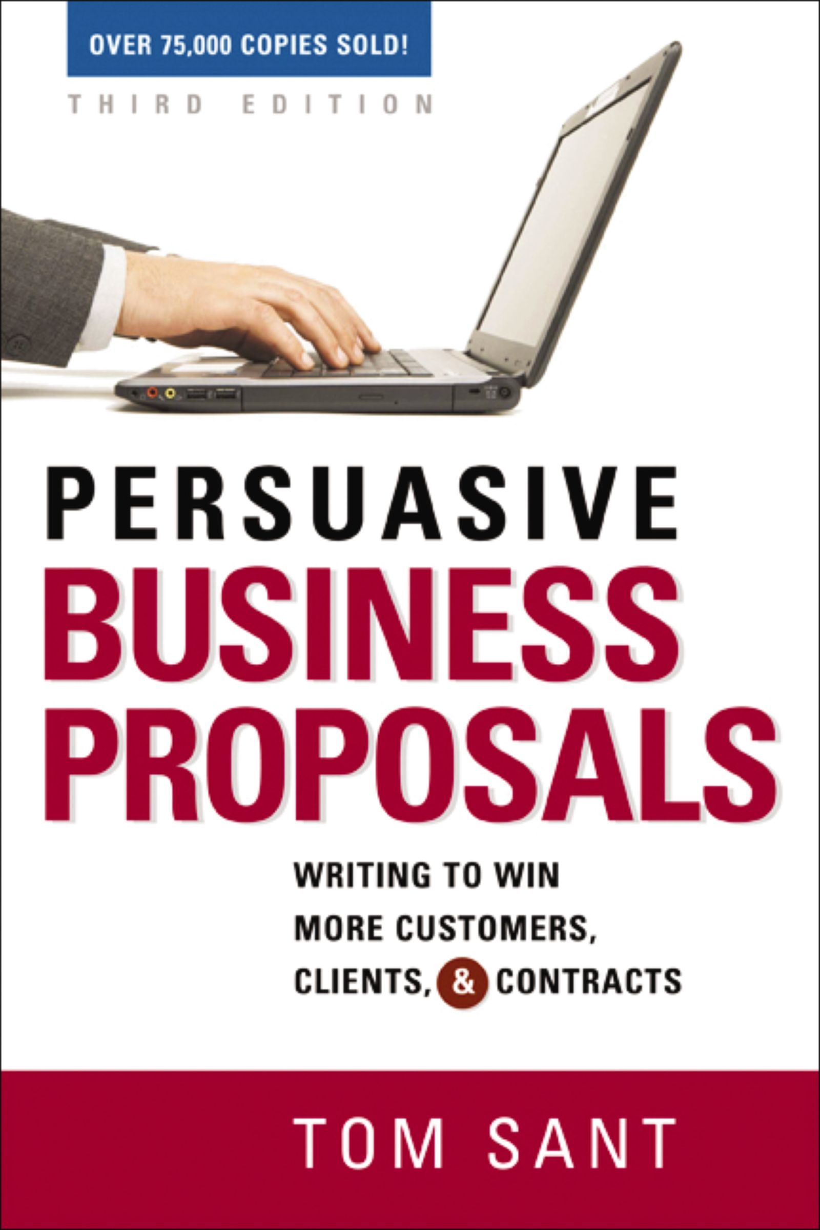 Persuasive Business Proposals: Writing to Win More Customers, Clients, and Contracts - Image 3