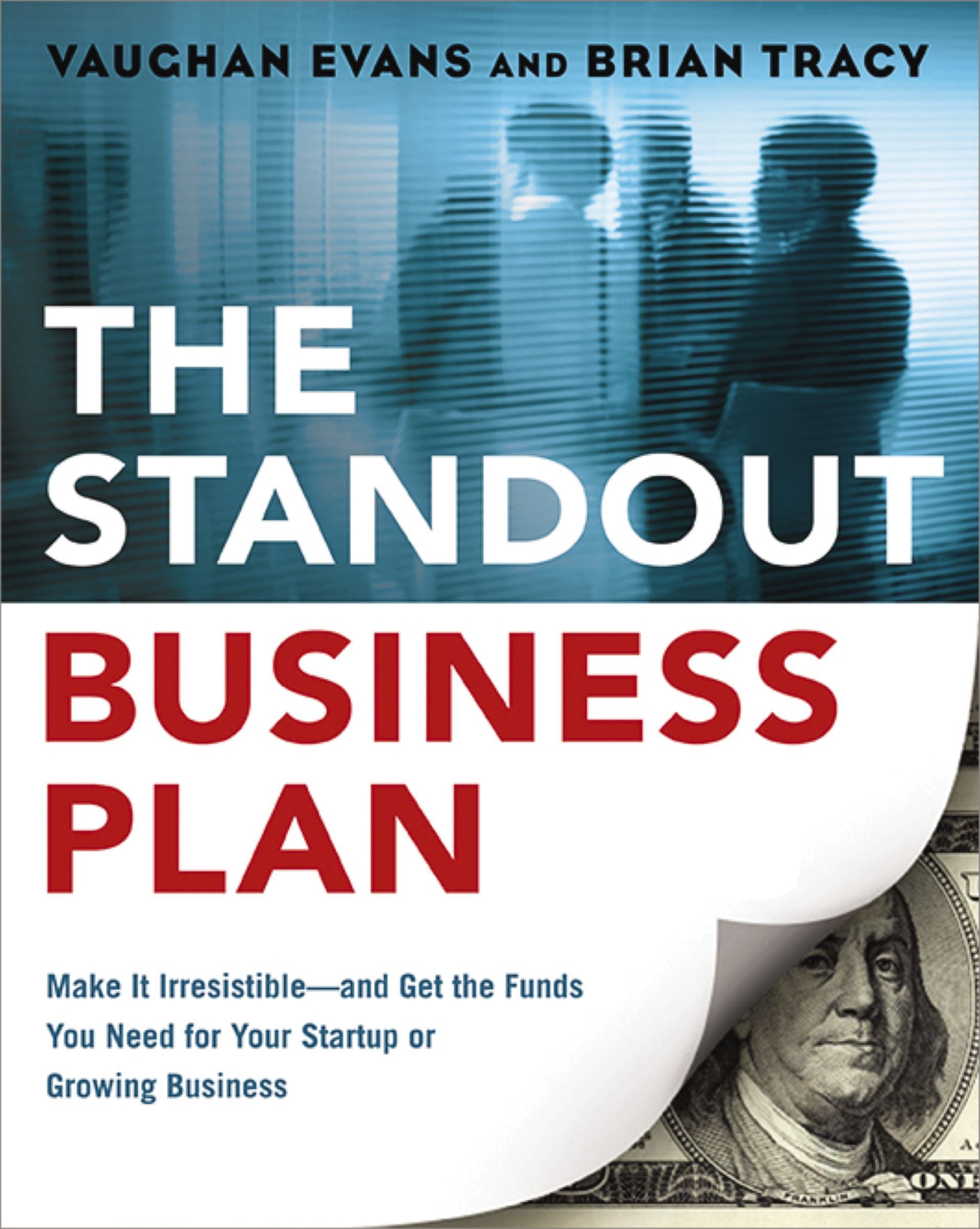 Book - The Standout Business Plan - Make It Irresistible--and Get the Funds You Need for Your Startup or Growing Business