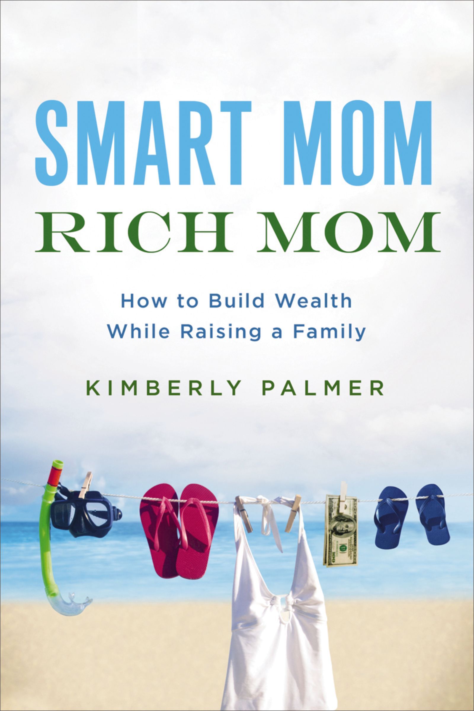 Book - Smart Mom, Rich Mom - How to Build Wealth While Raising a Family