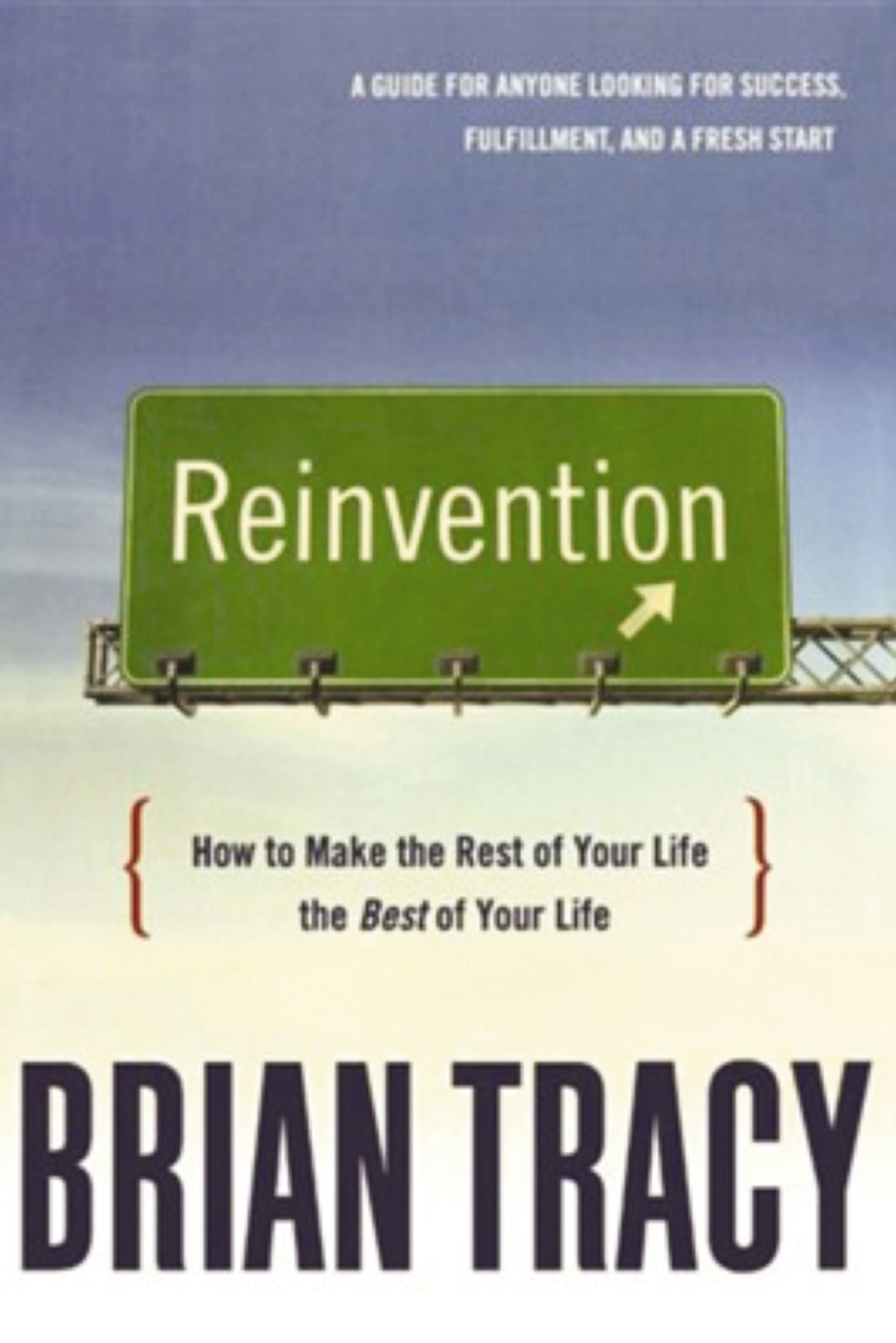 Reinvention: How to Make the Rest of Your Life the Best of Your Life - Image 3