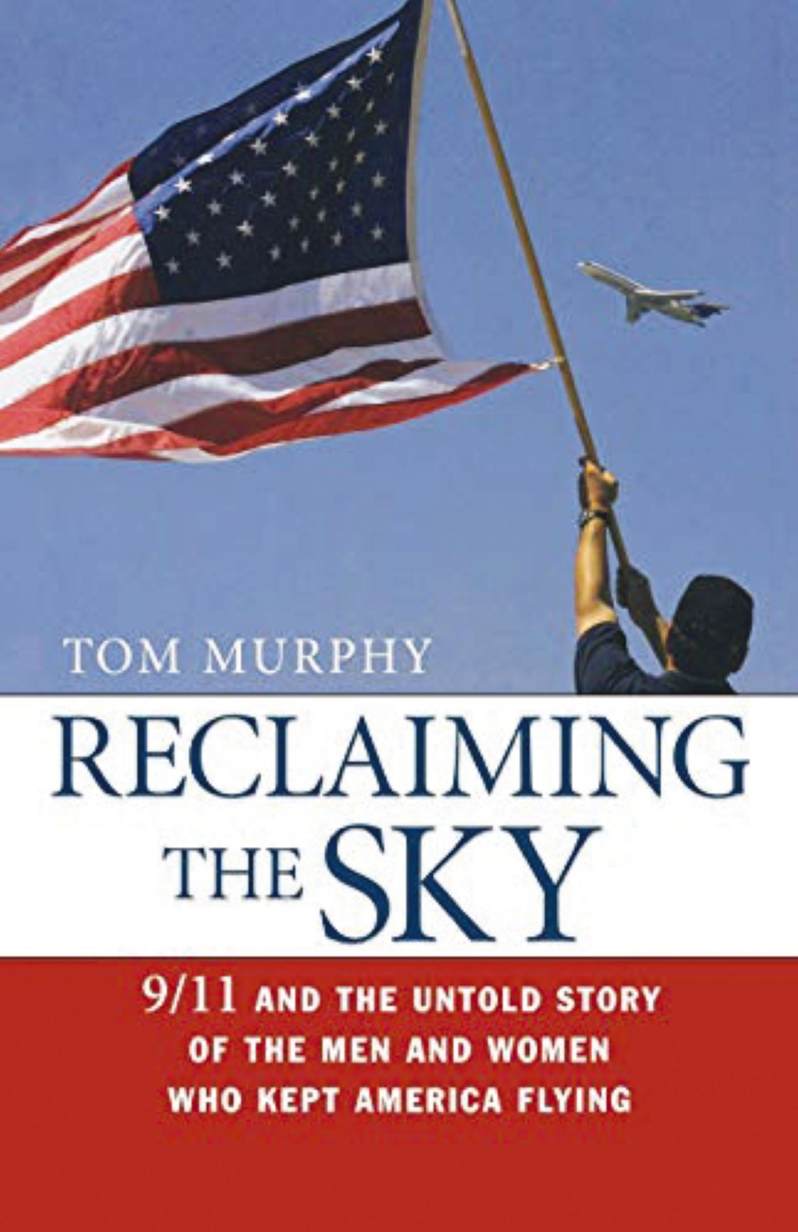 Book - Reclaiming the Sky - 9/11 and the Untold Story of the Men and Women Who Kept America Flying