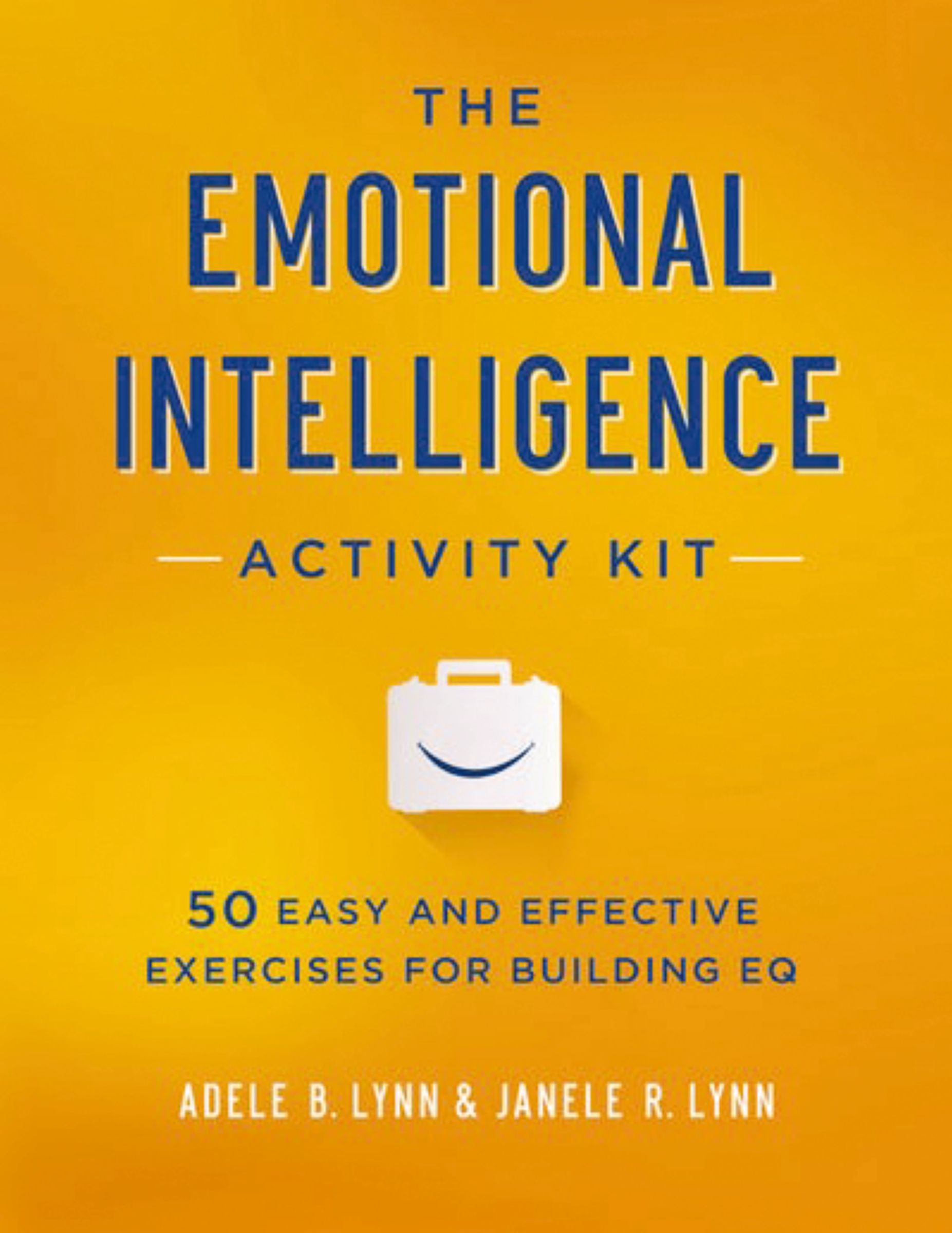 Emotional Intelligence Activity Kit, Paperback, Adele B. Lynn and Janele R. Lynn