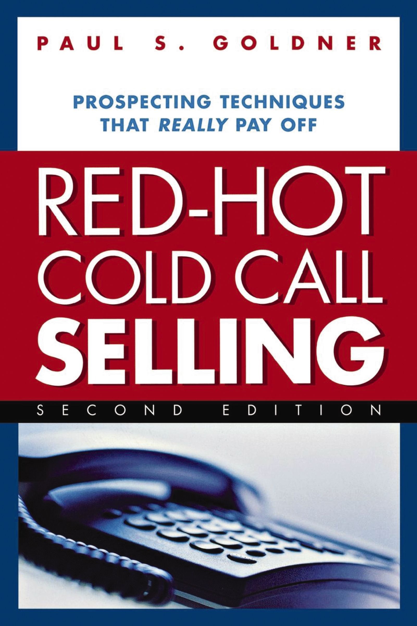 Red-Hot Cold Call Selling, Paperback, Paul S. Goldner