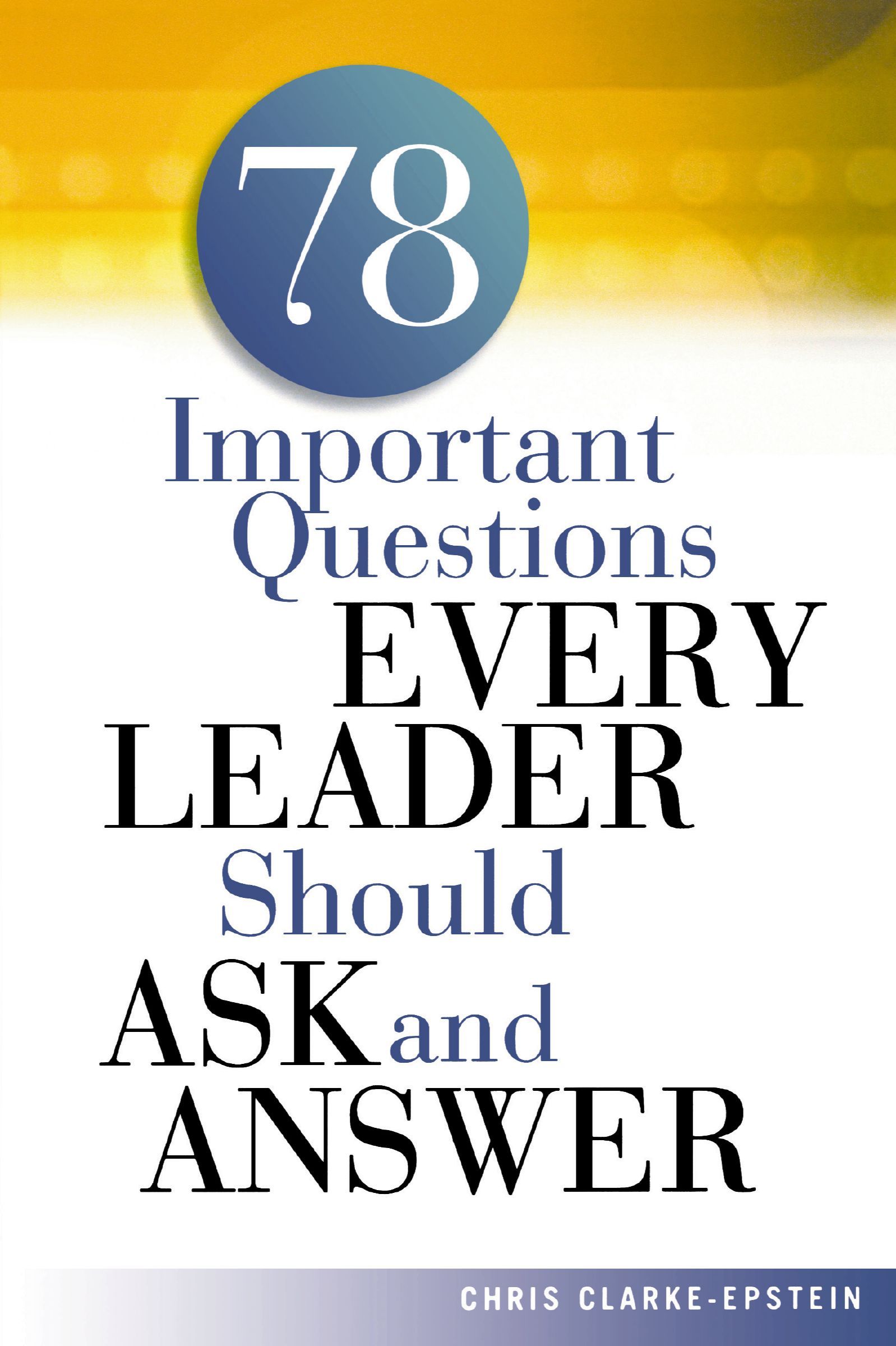 Book - A 78 Important Questions Every Leader Should Ask and Answer - 