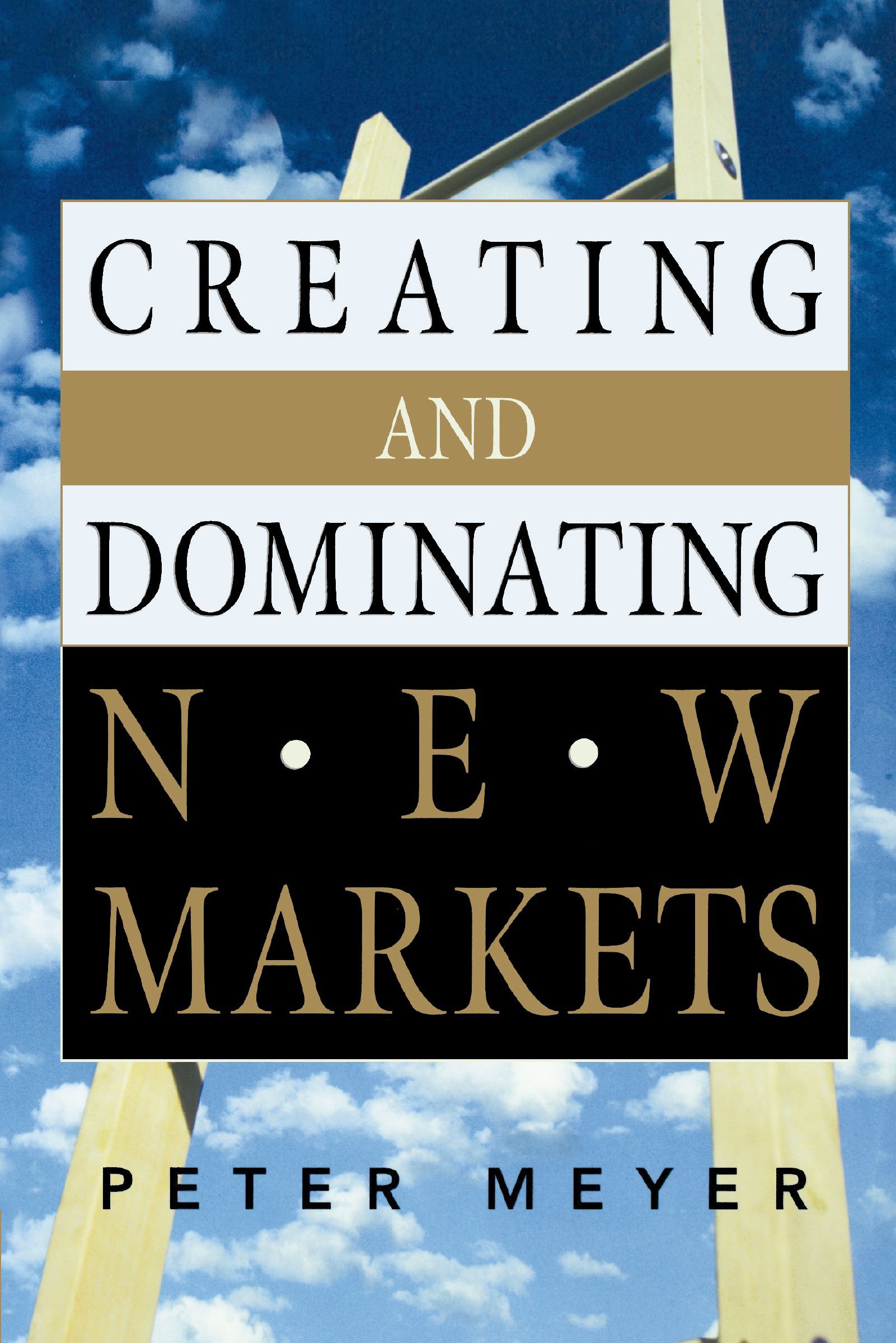 Creating and Dominating New Markets Book Cover