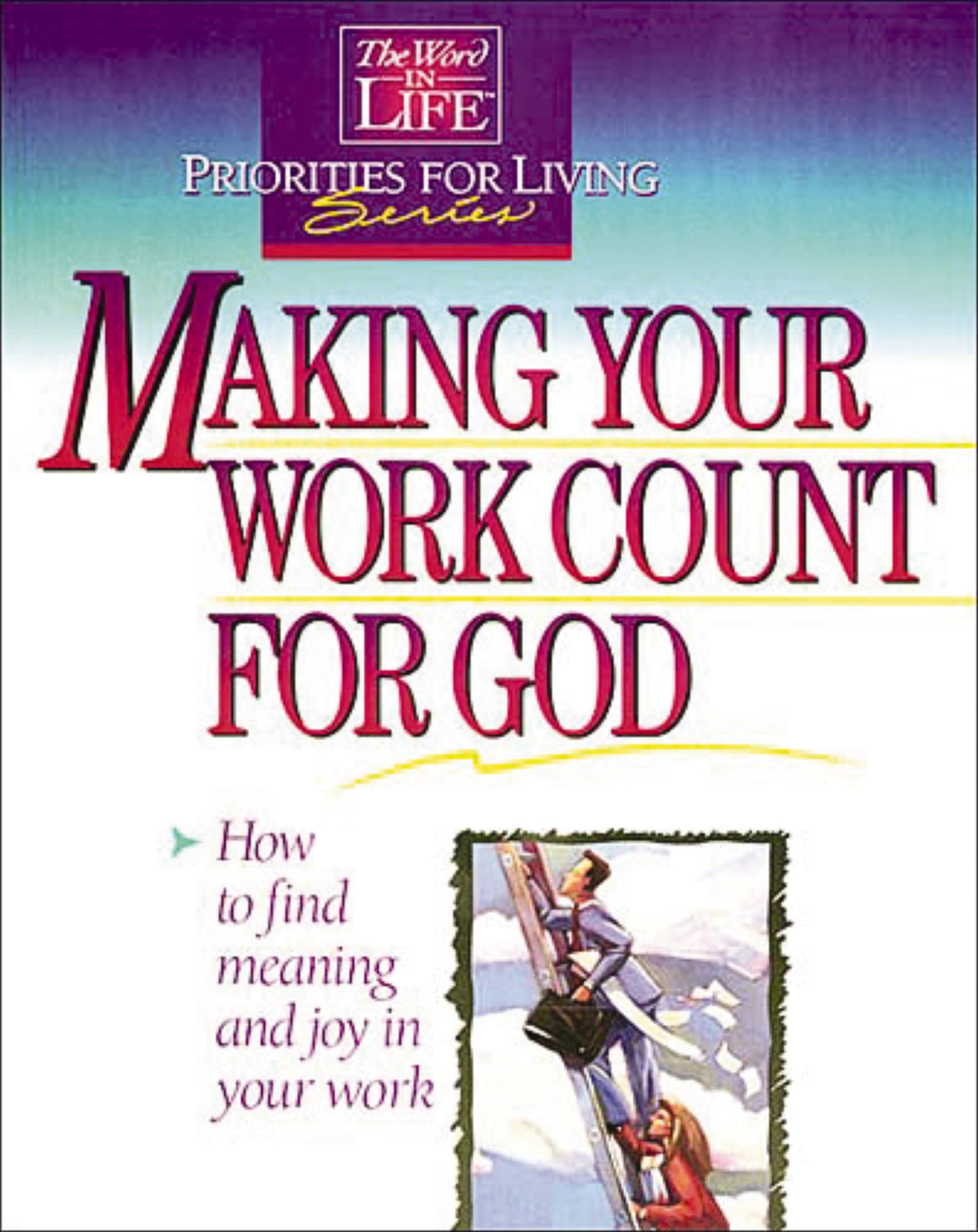 Making Your Work Count for God, Paperback,