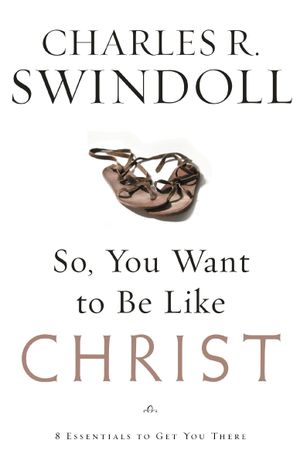 So, You Want To Be Like Christ?