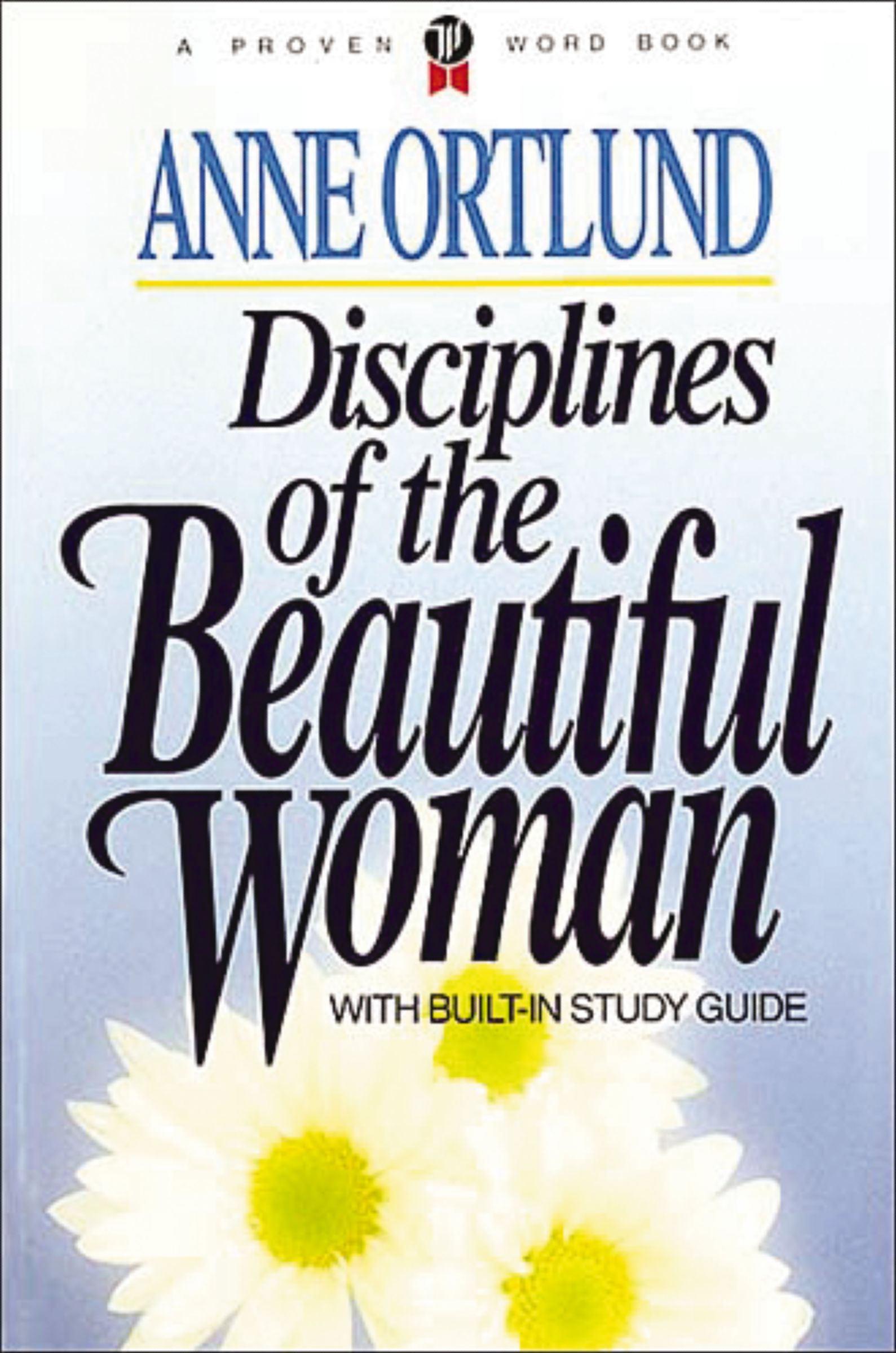 Disciplines of the Beautiful Woman, Paperback, Anne Ortlund