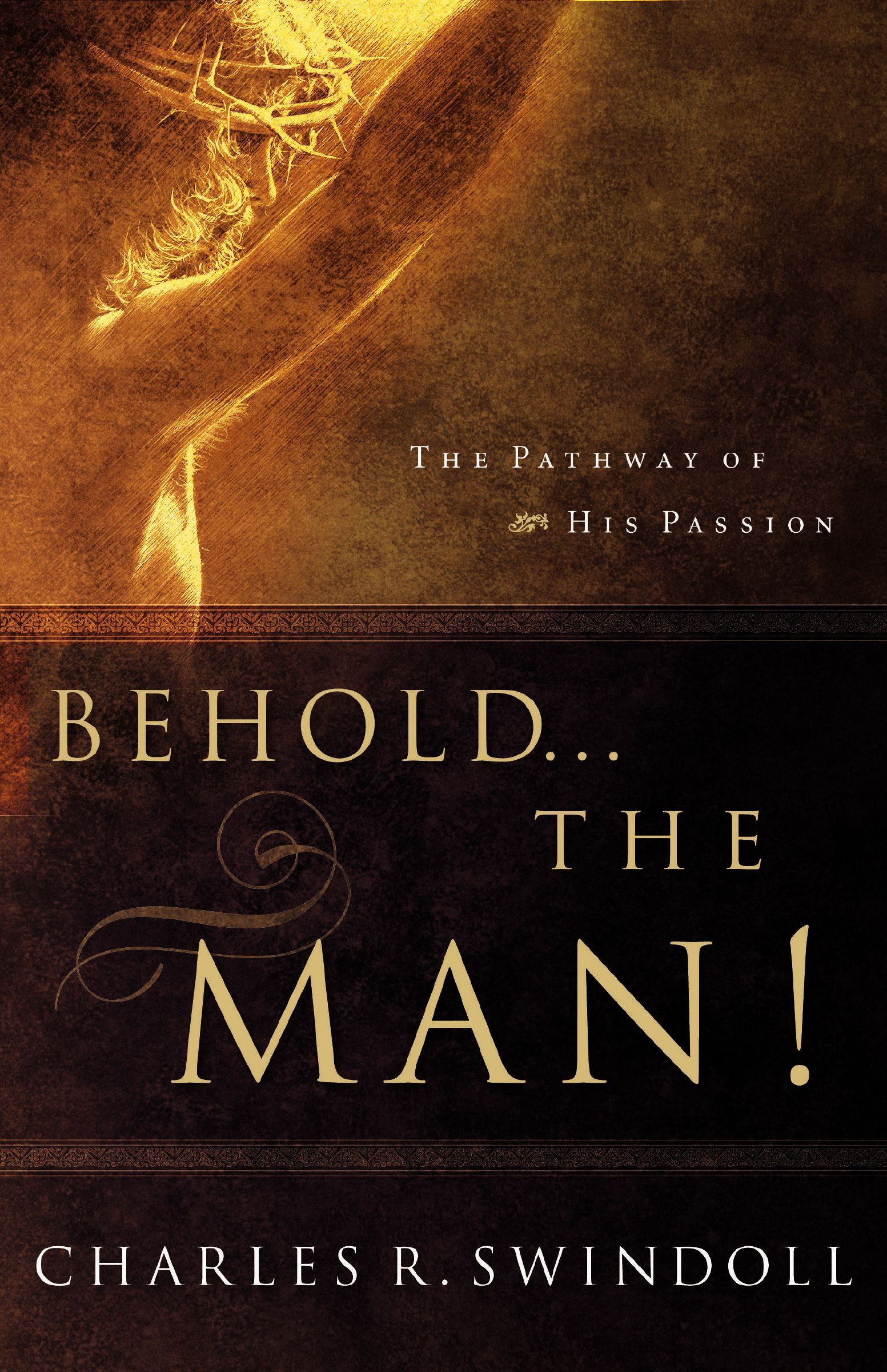 Behold The Man, Paperback, Charles Swindoll