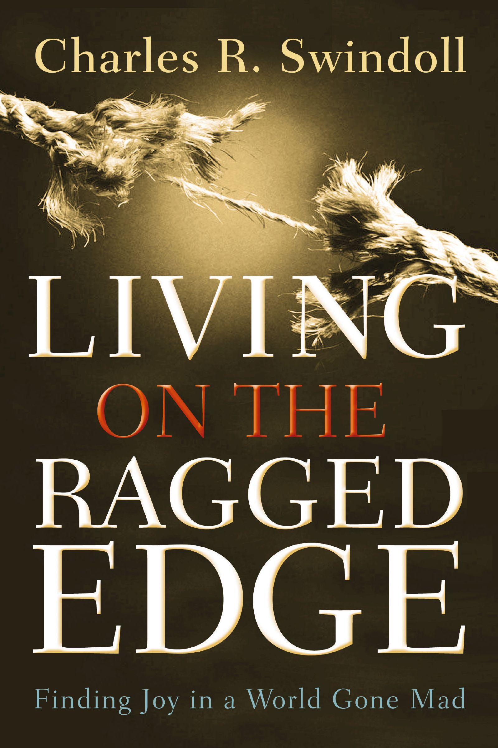 Living on the Ragged Edge: Finding Joy in a World Gone Mad, Swindoll, R.<- - Image 3