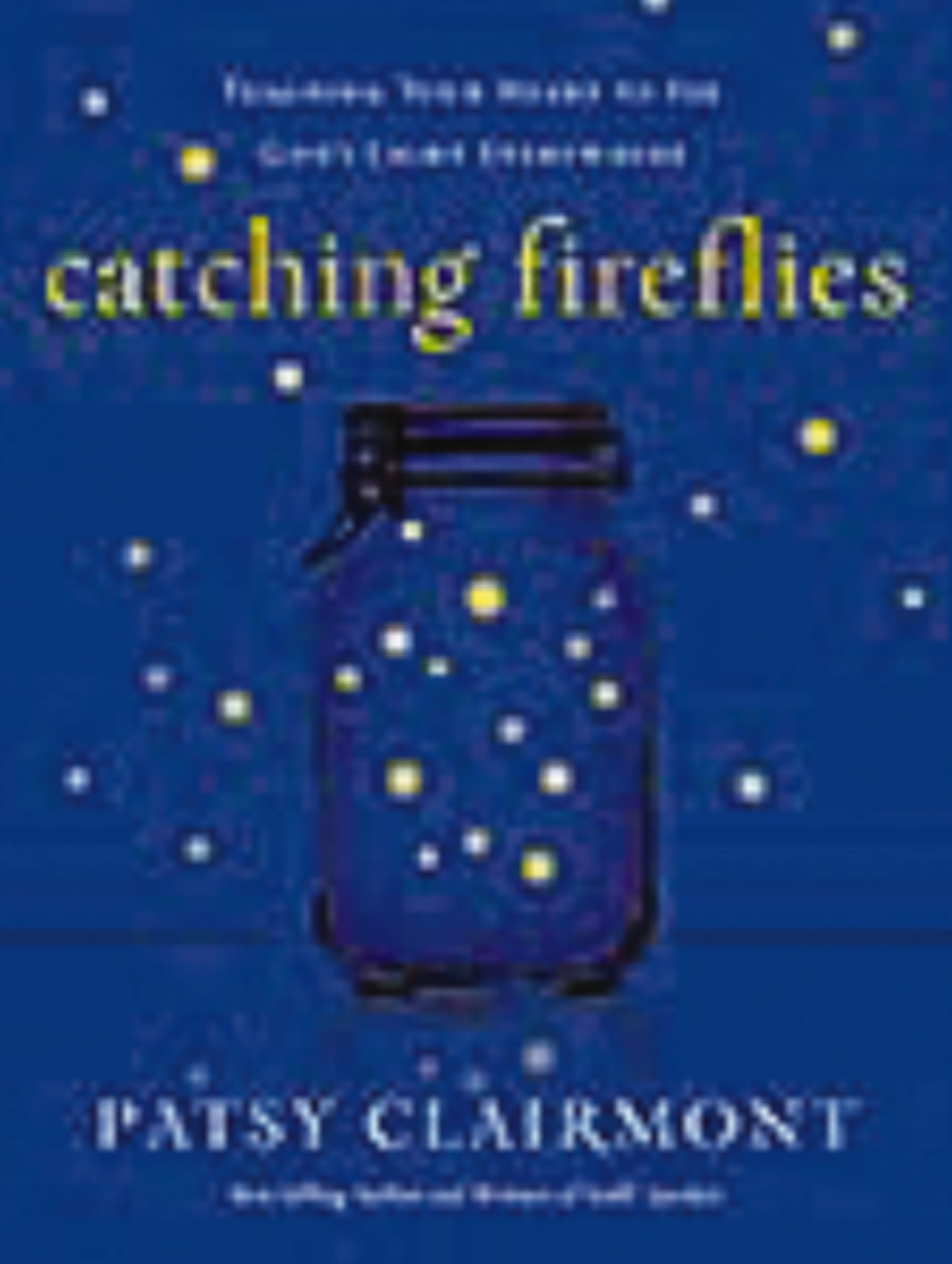 Catching Fireflies, Paperback, Patsy Clairmont